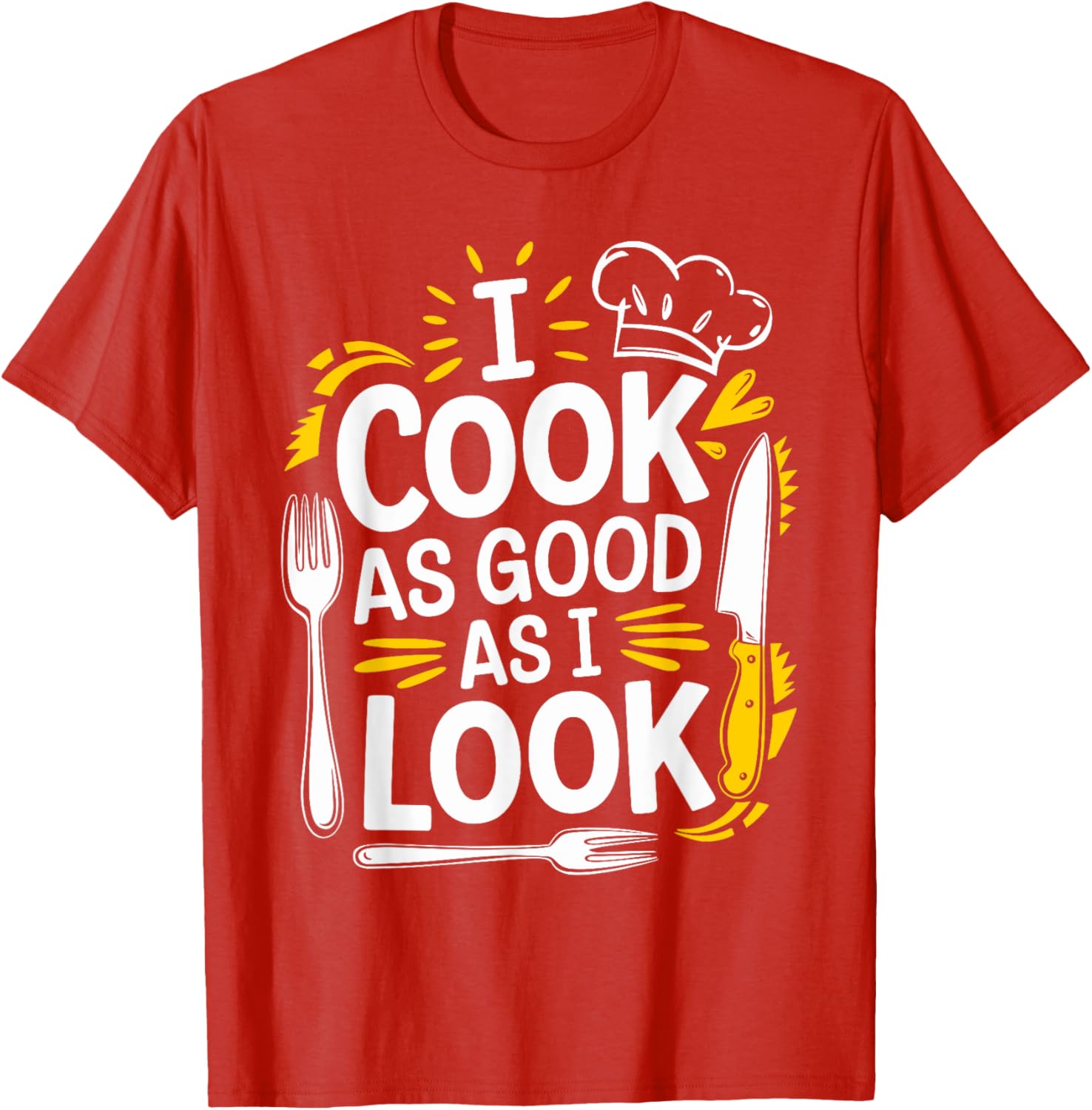 I Cook As Good As I Look Culinary Chef T-Shirt for Food Lovers - 20