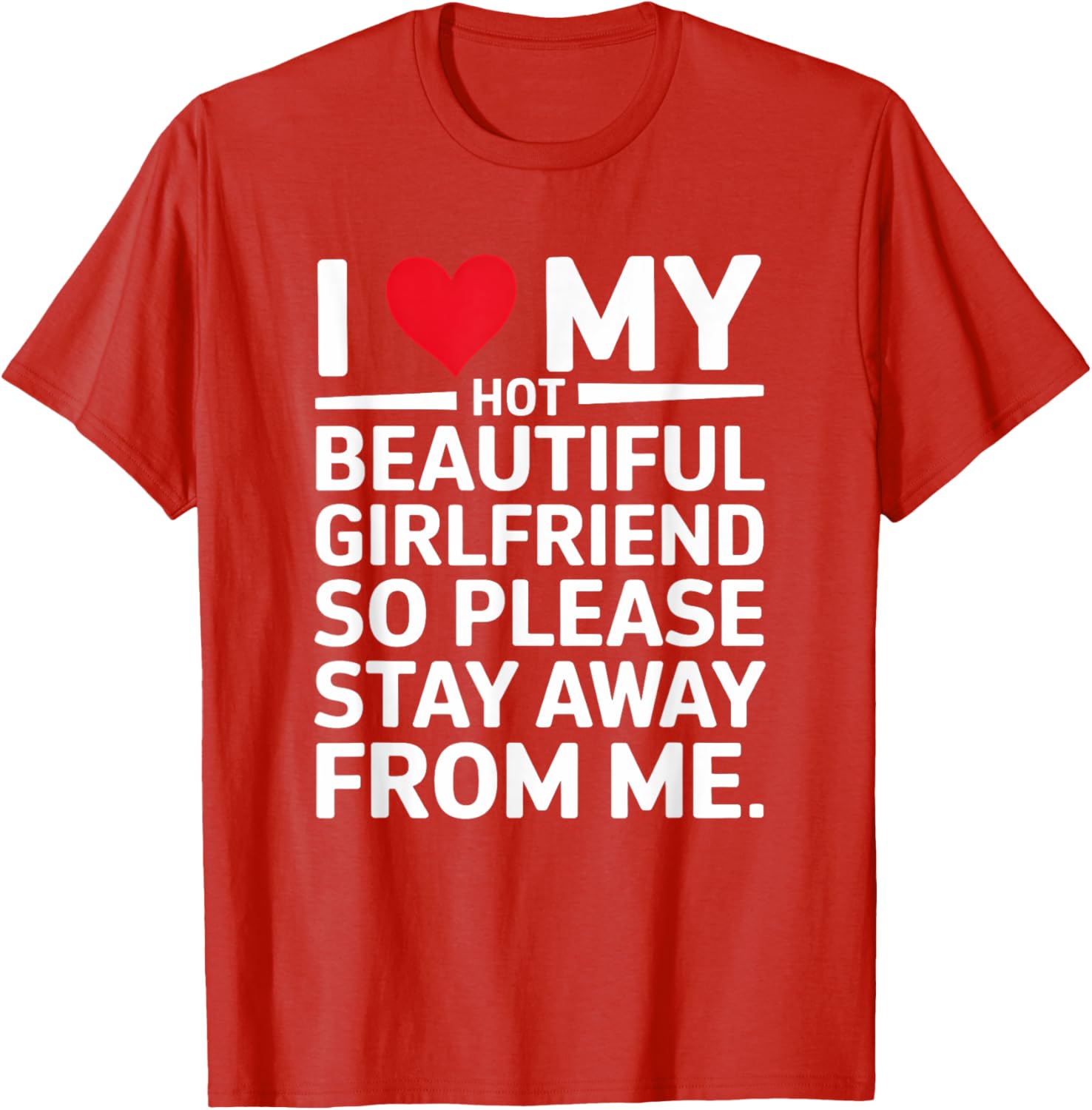 Cute I Love My Hot Beautiful Girlfriend T-Shirt for Fun Couple Wear - 26
