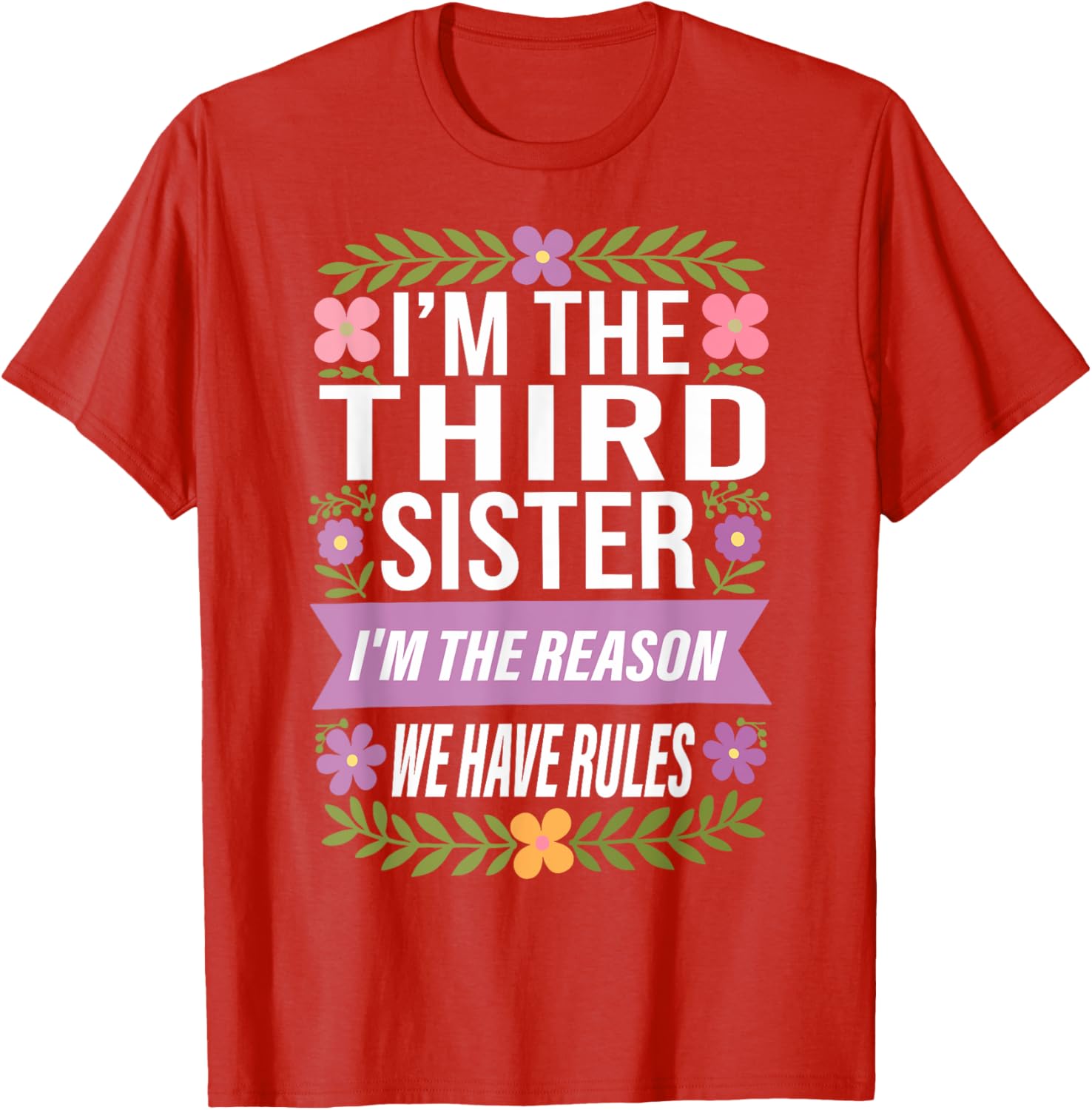 Funny Third Sister I'm the Reason We Have Rules T-Shirt for Siblings - 4