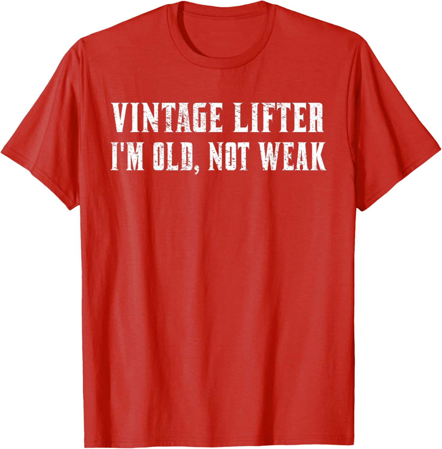 Vintage Lifter I'm Old Not Weak T-Shirt for Fitness Enthusiasts - 9