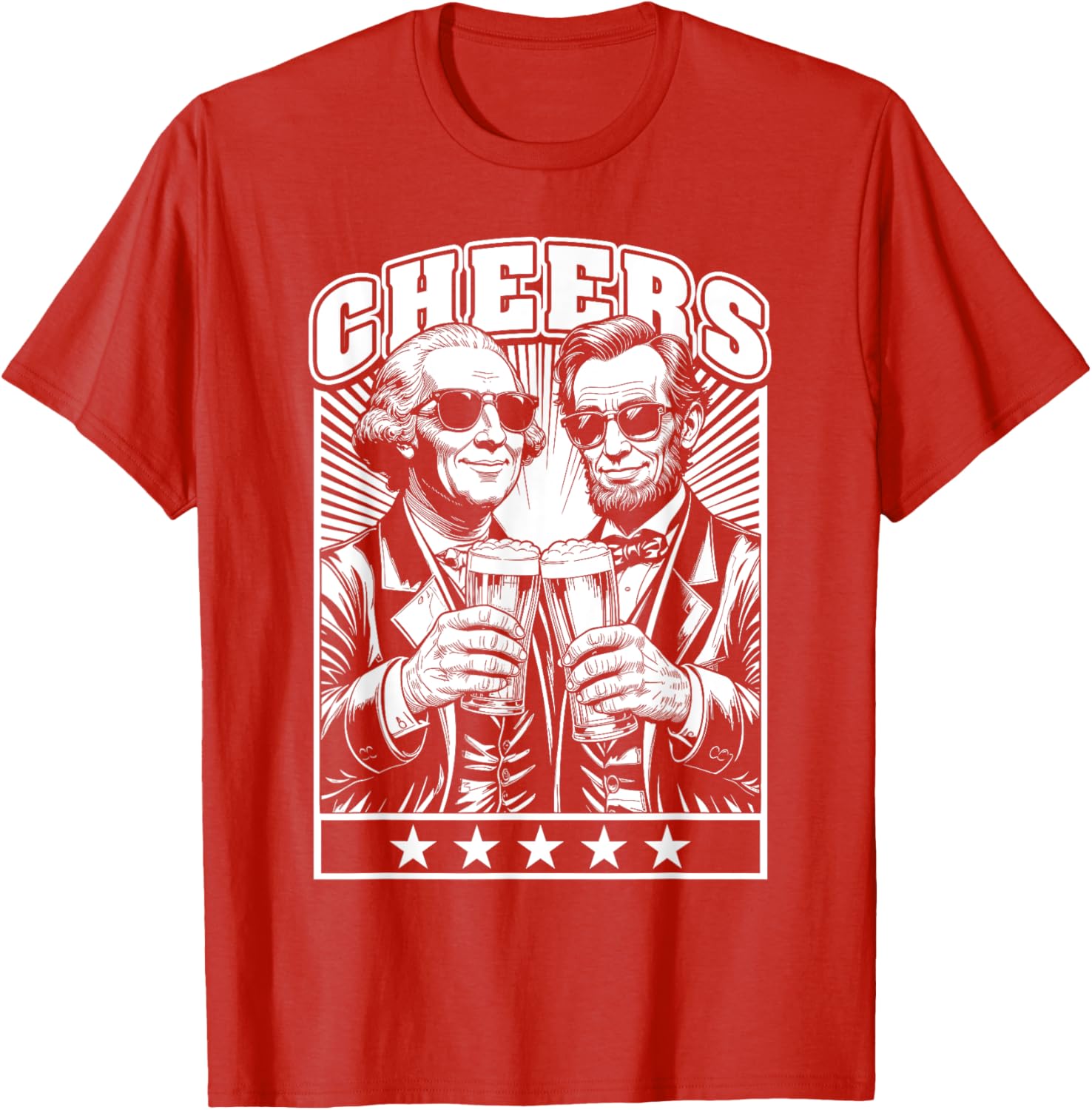 President's Day Lincoln Washington Cheers Beers July 4th T-Shirt - 21