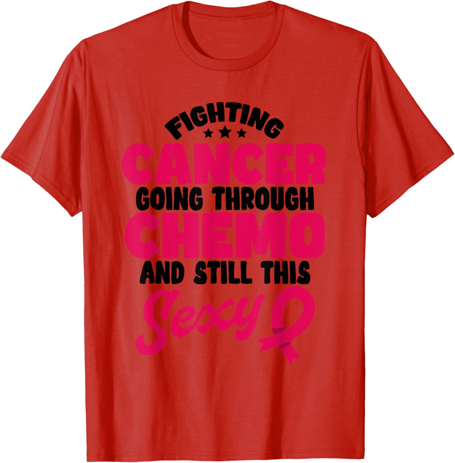 Fighting Cancer Stylish T-Shirt for Chemo Warriors - Stay Positive & Sexy - 15