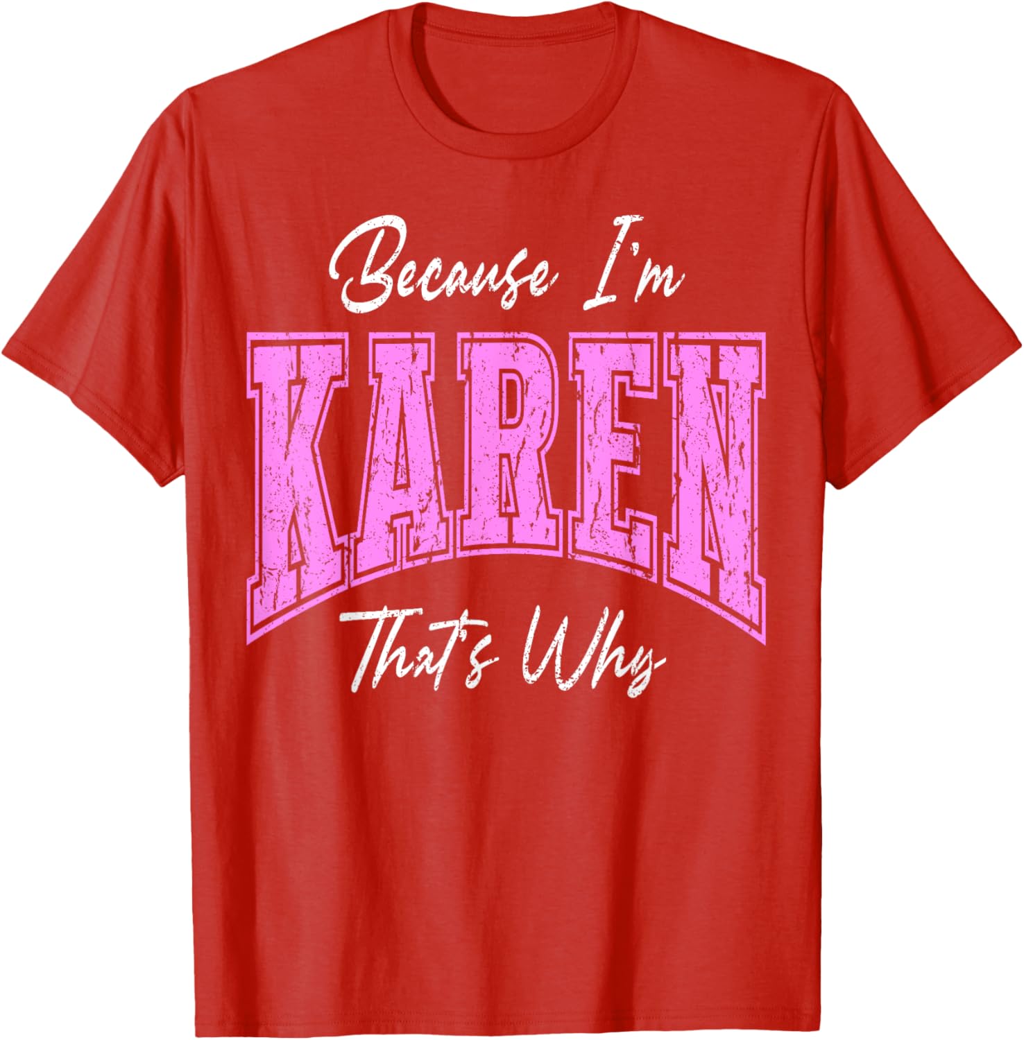 Funny Karen That's Why Confident Novelty T-Shirt for Women - 16