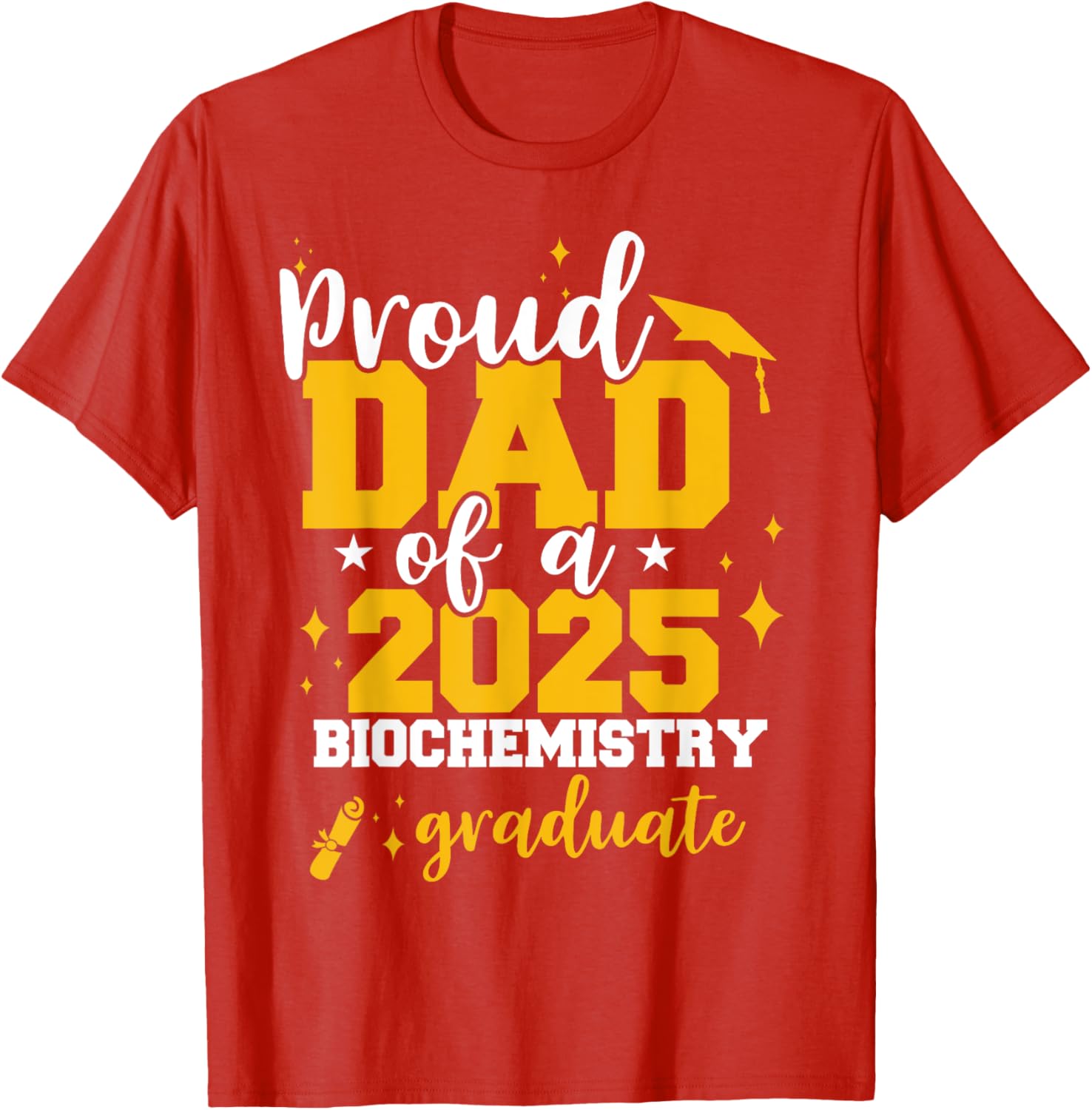 Proud Dad of Class of 2025 Biochemistry Graduate T-Shirt for Celebrations - 23