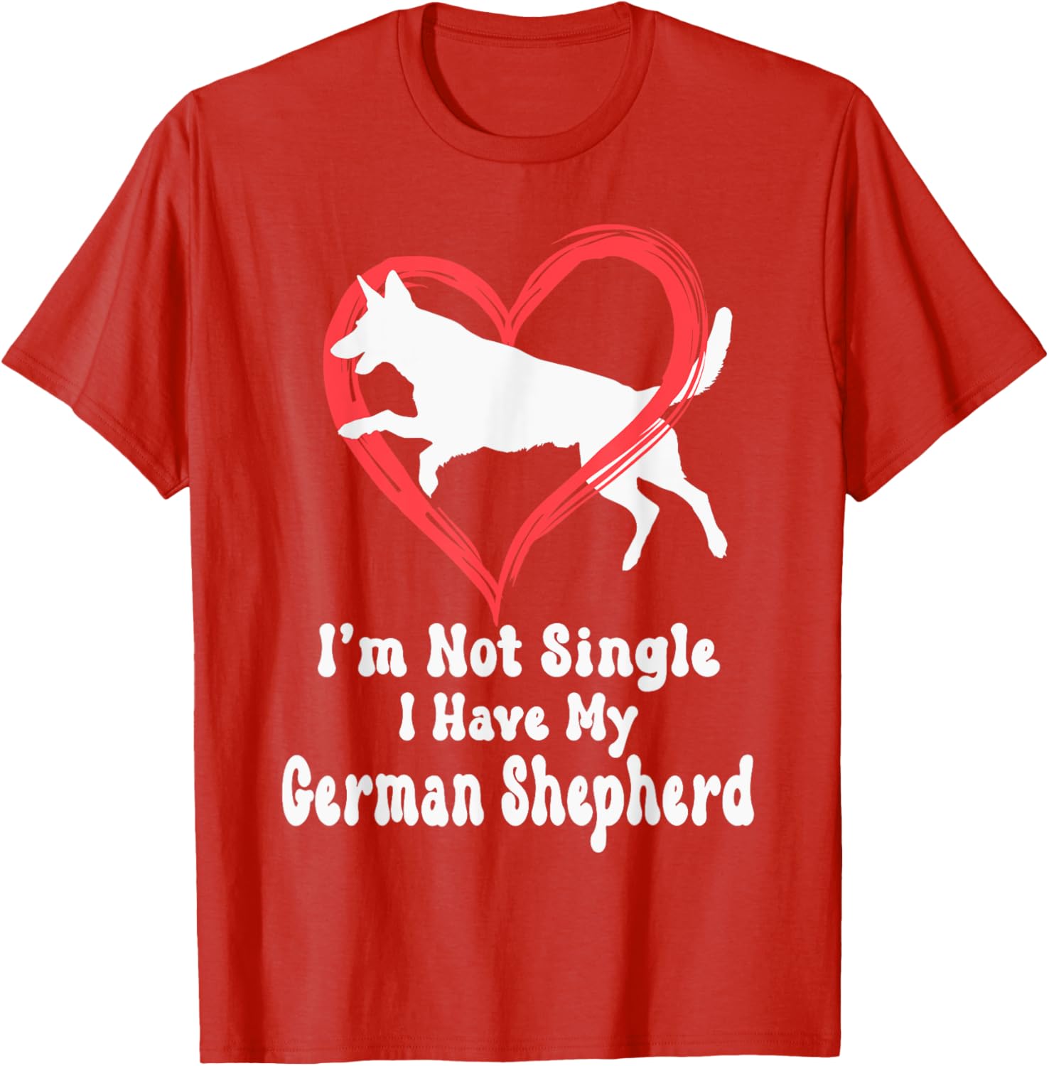 I'm Not Single I Have My German Shepherd Graphic T-Shirt for Dog Lovers - 16