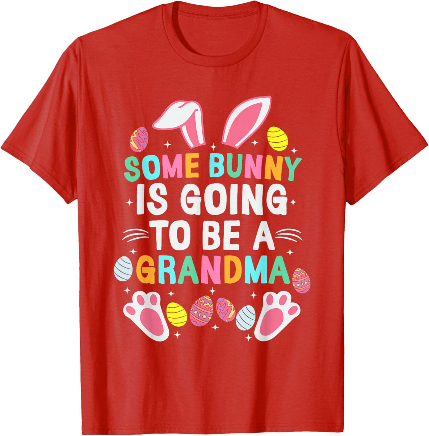 Some Bunny Is Going To Be A Grandma Happy Easter Day T-Shirt Gift - 8