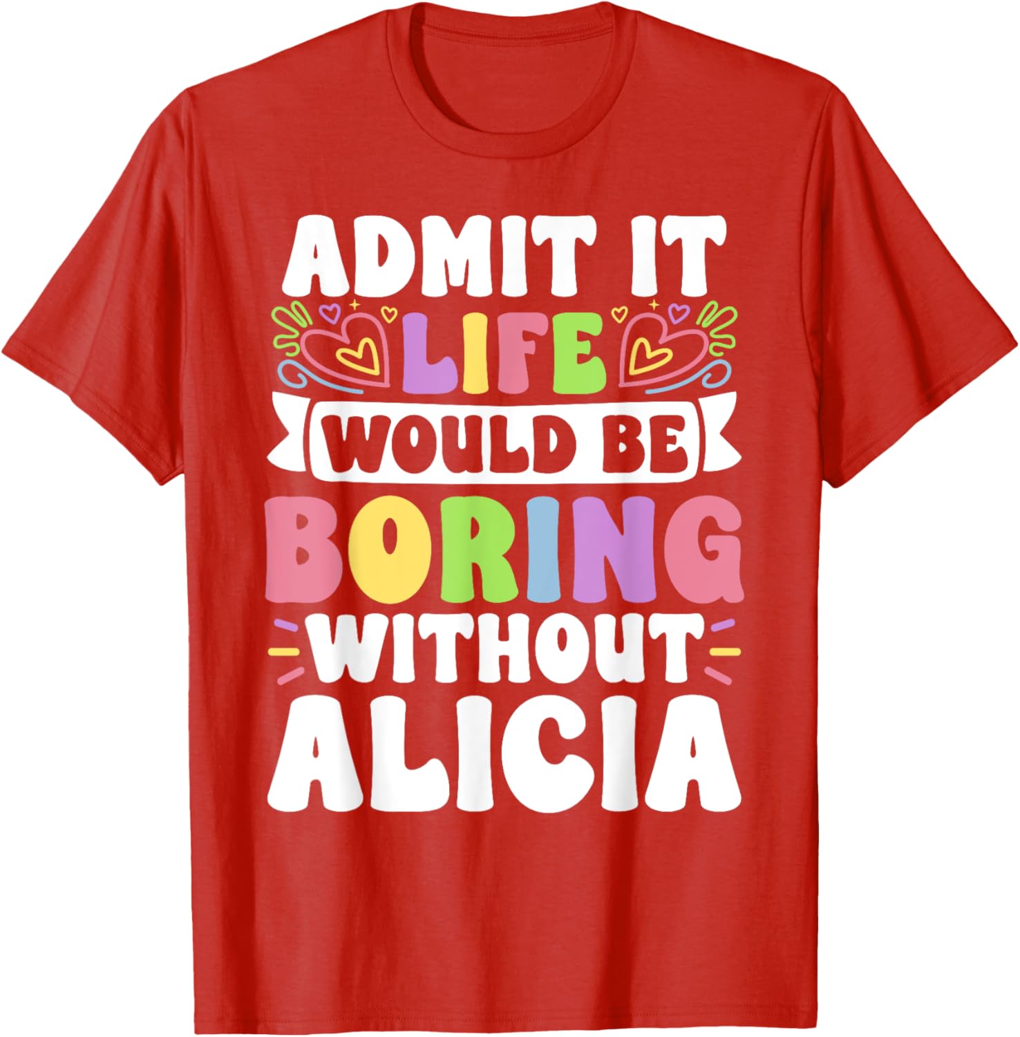 Alicia Personalized Funny Saying Family T-Shirt for Unique Style - 8