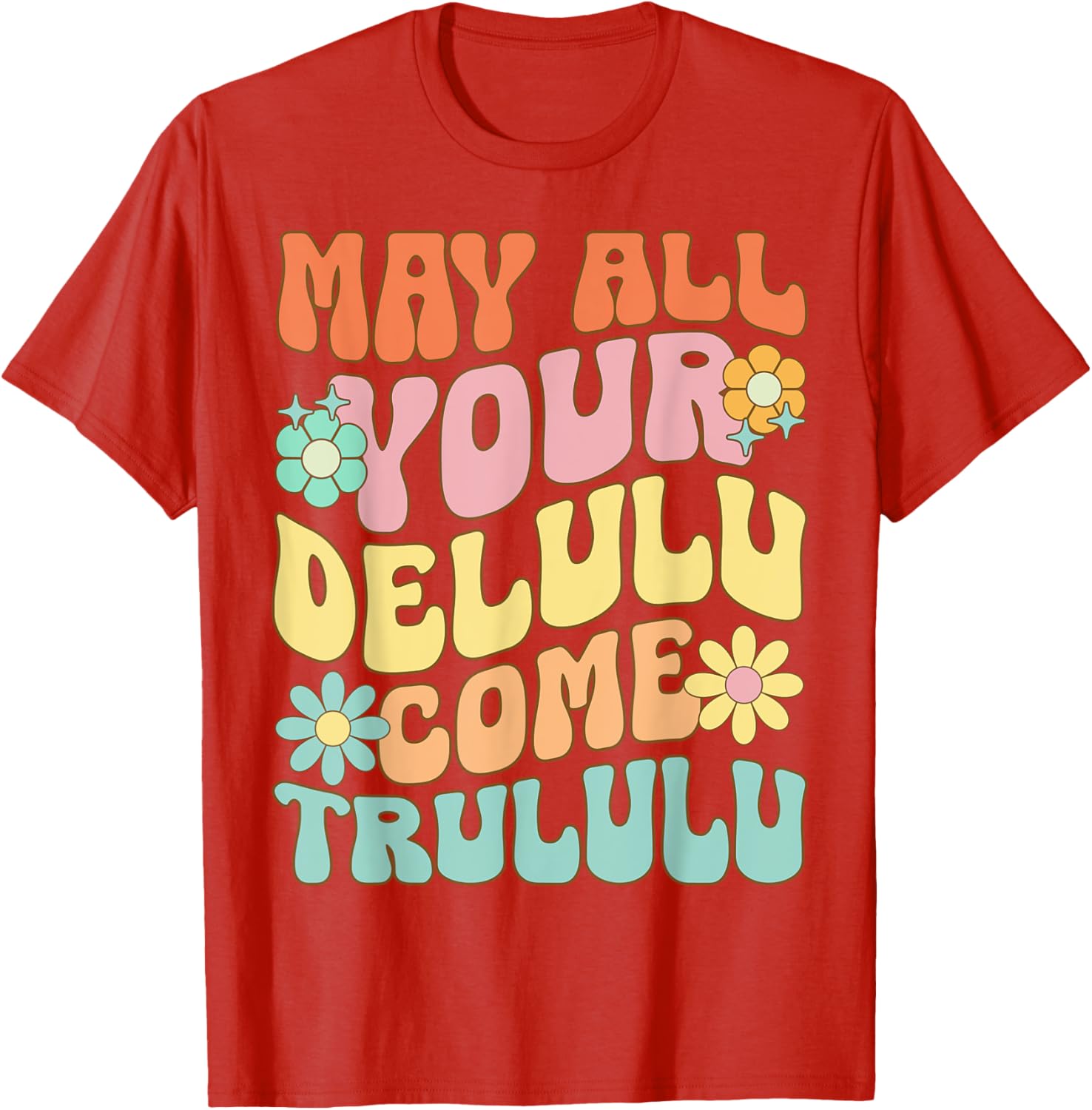 Funny May All Your Delulu Come Trululu T-Shirt for Mental Health Awareness - 16