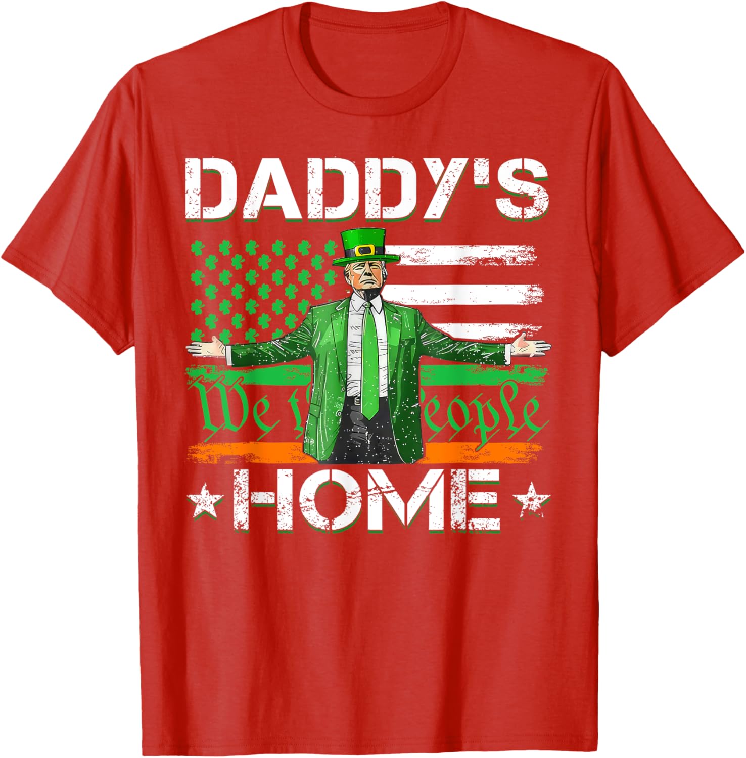 Daddy's Home Trump 2025 St Patrick's Day American Flag T-Shirt - 5