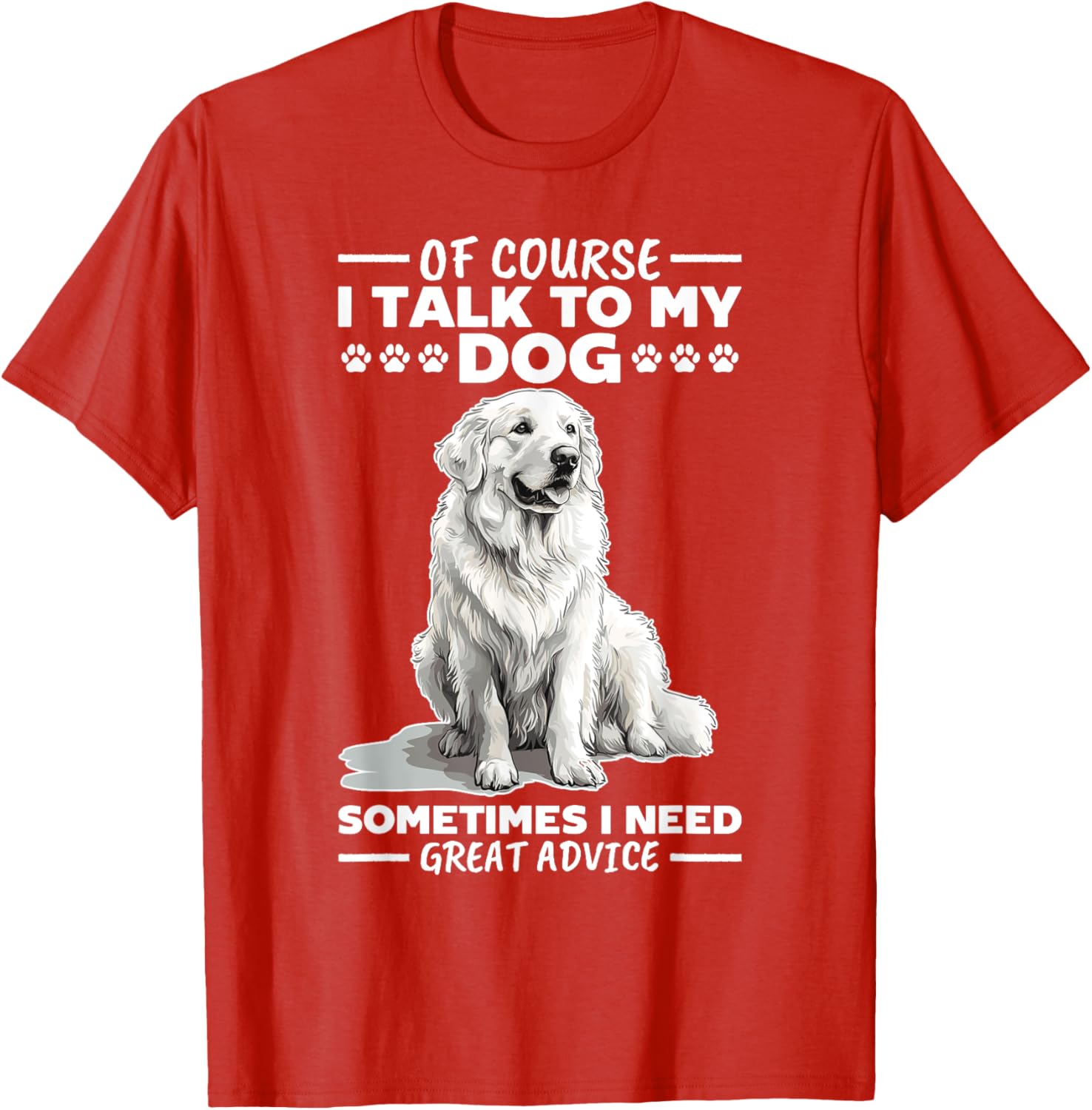 Great Pyrenees Dog Owner T-Shirt for Pet Lovers and Proud Owners - 20