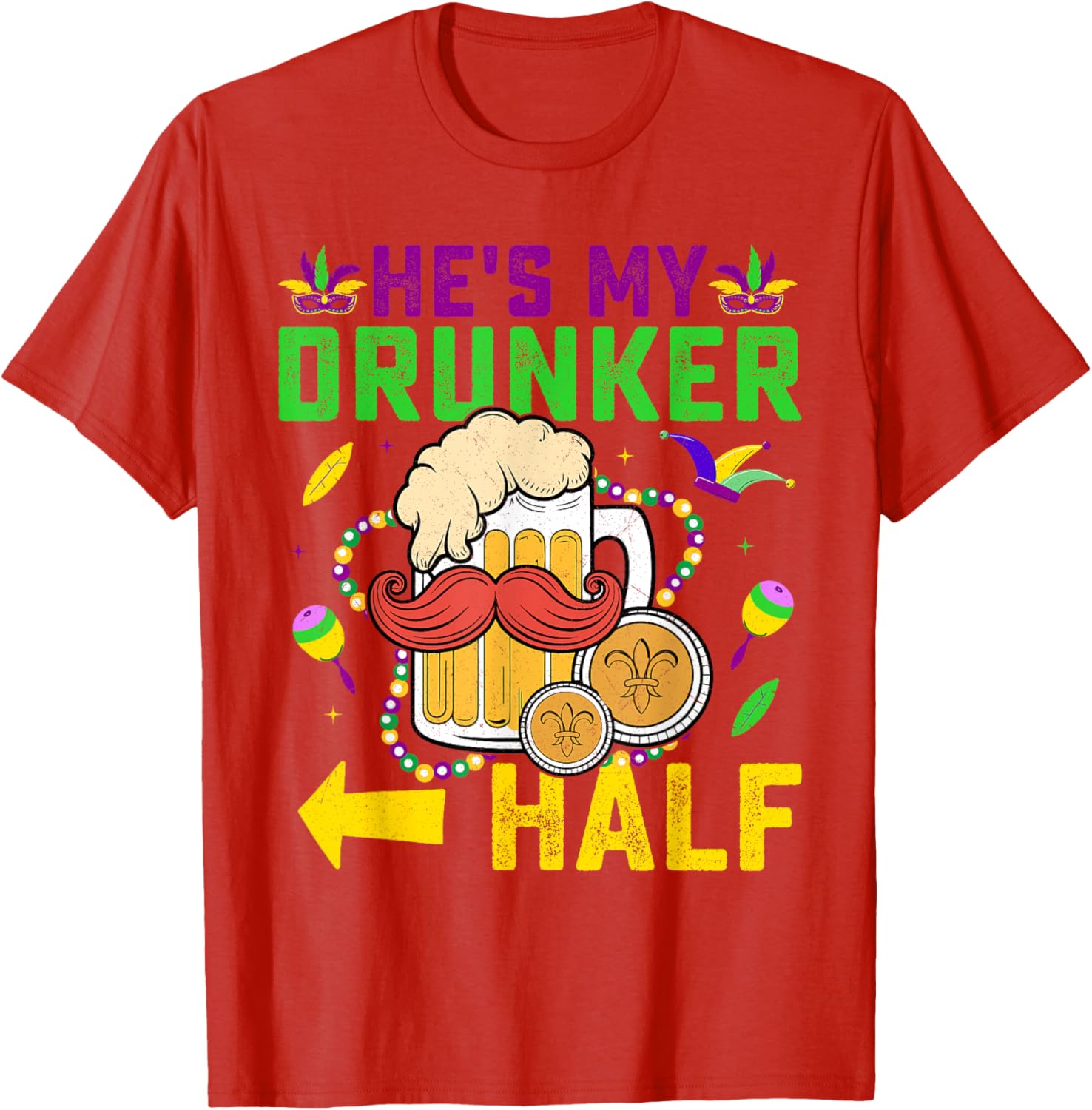 Cute He's My Drunker Half Matching Couple Mardi Gras T-Shirt for Her - 4