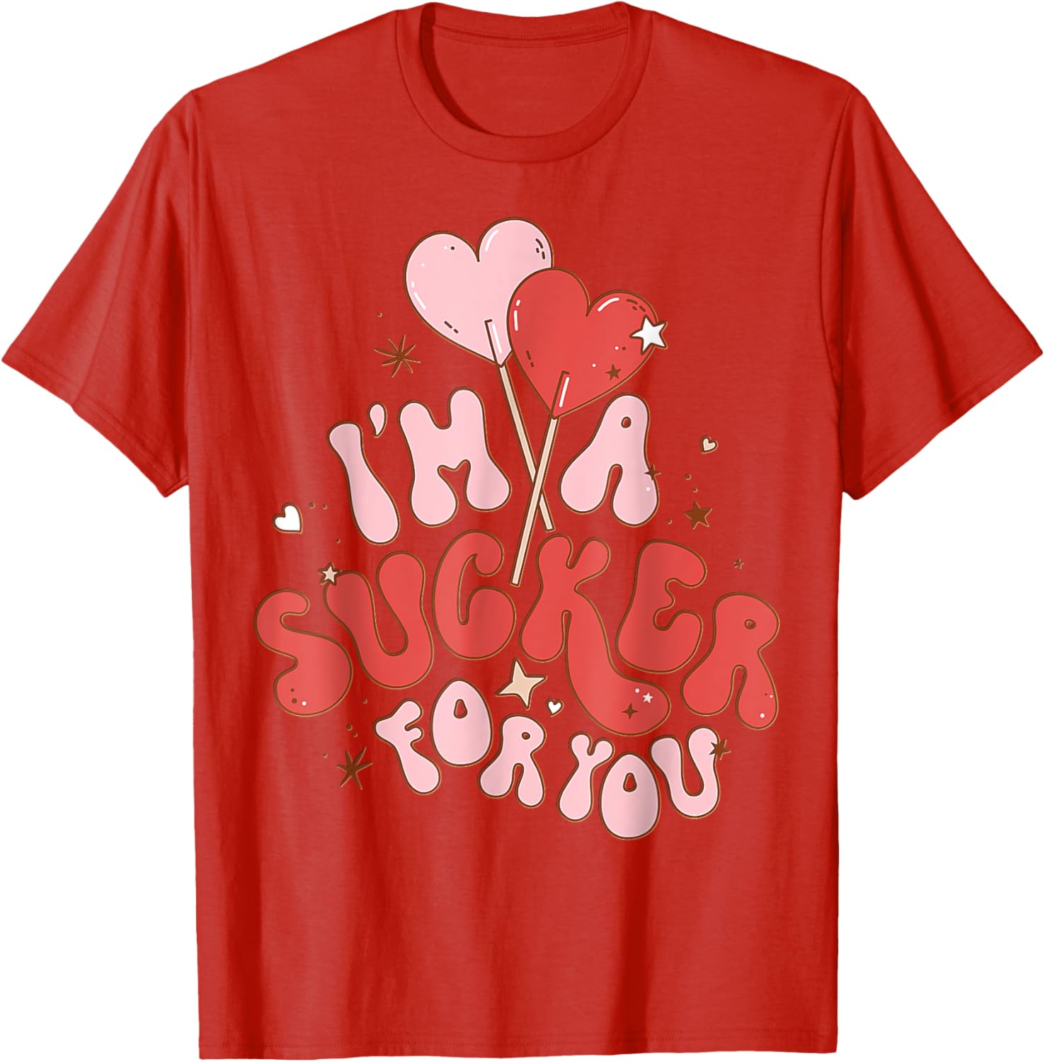 I'm A Sucker For You Valentine Candy Heart T-Shirt for Sweethearts - 12