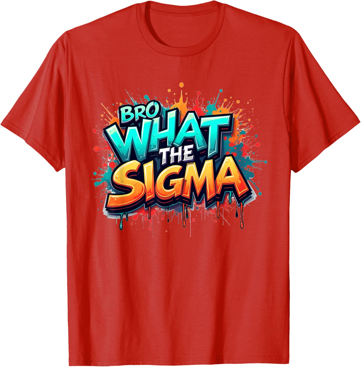 Bro What The Sigma Funny T-Shirt for Kids and Teens - Meme Quote Apparel - 8