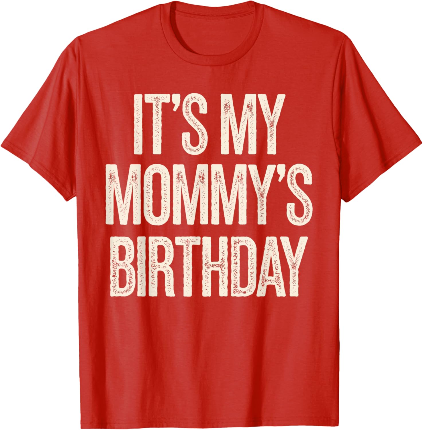 Vintage It’s My Mommy’s Birthday Distressed T-Shirt for Men, Women, Kids - 1