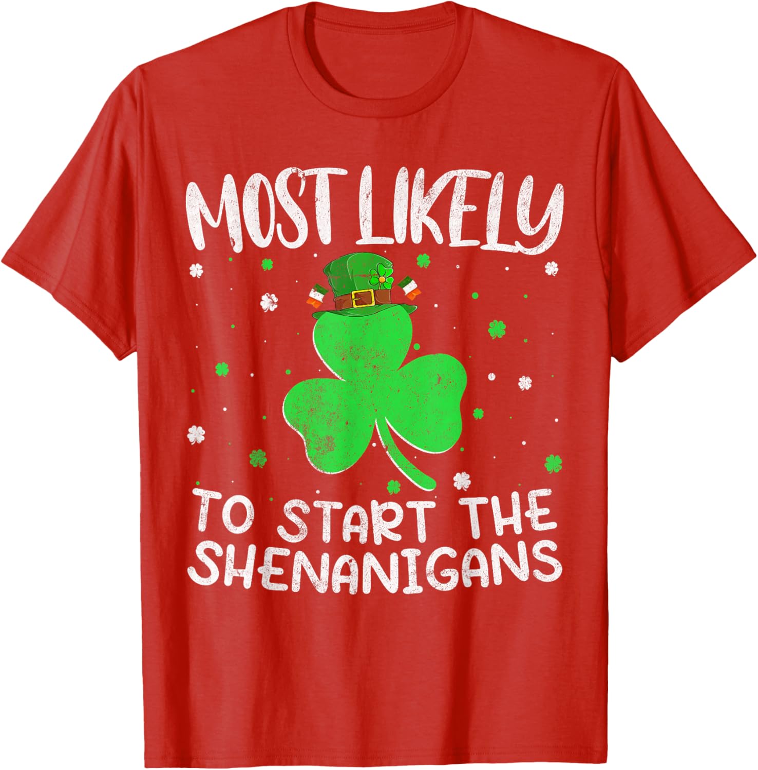 Most Likely To Start The Shenanigans St Patricks Day T-Shirt - 13