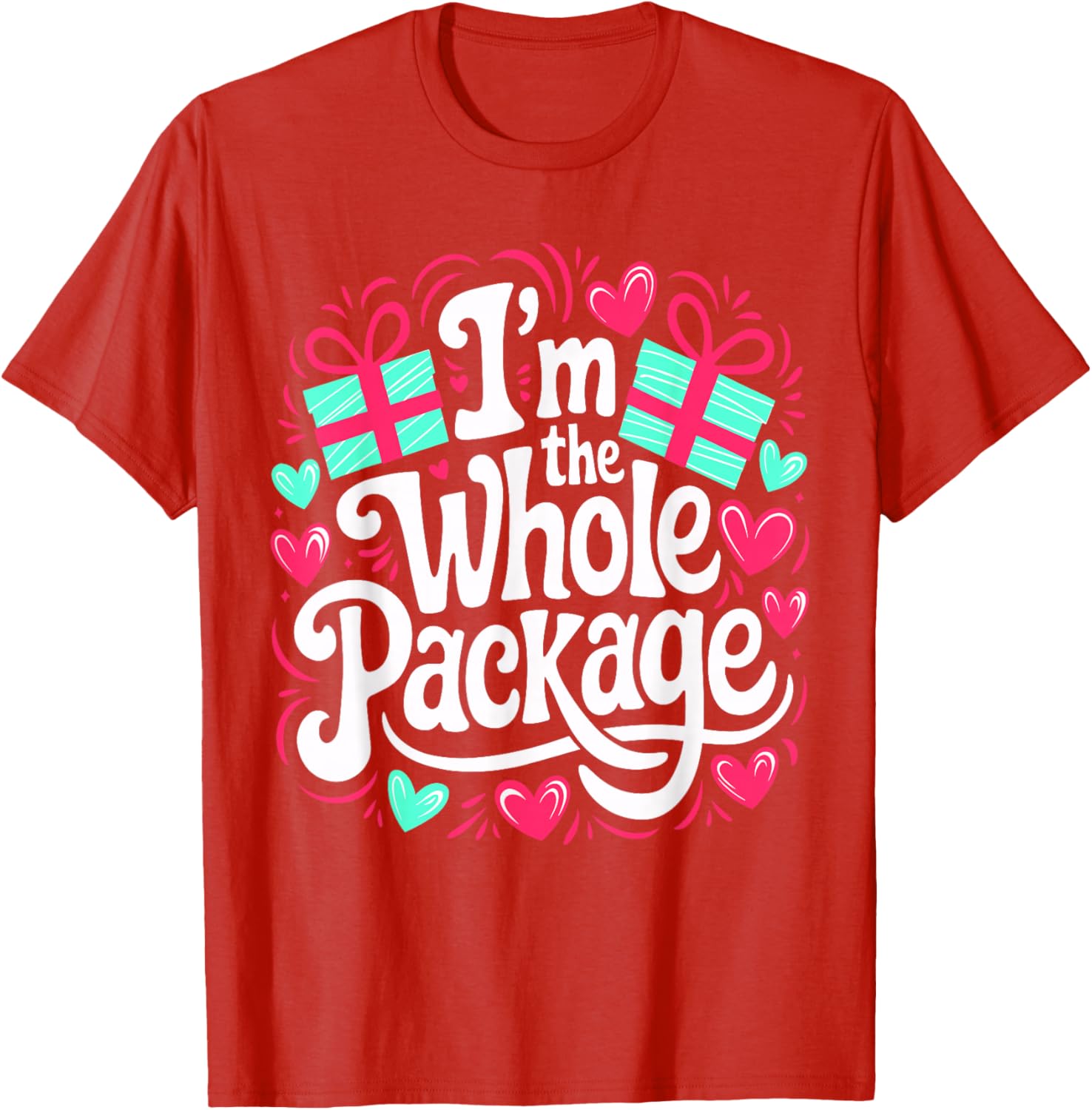 Funny I'm the Whole Package Love T-Shirt for Valentine's Day and Christmas - 2