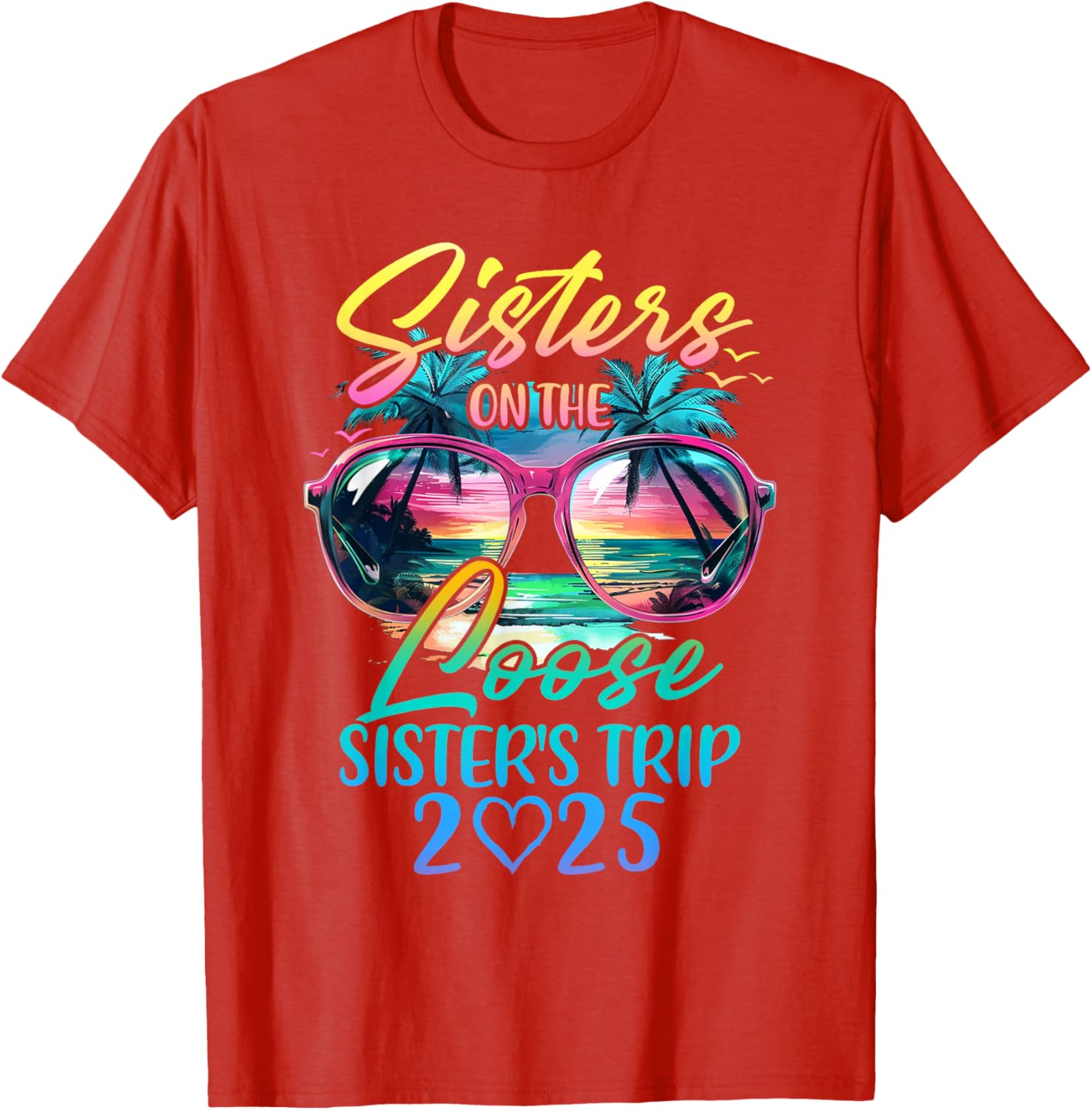 Sisters On The Loose Funny Summer Vacation T-Shirt for 2025 Trips - 14