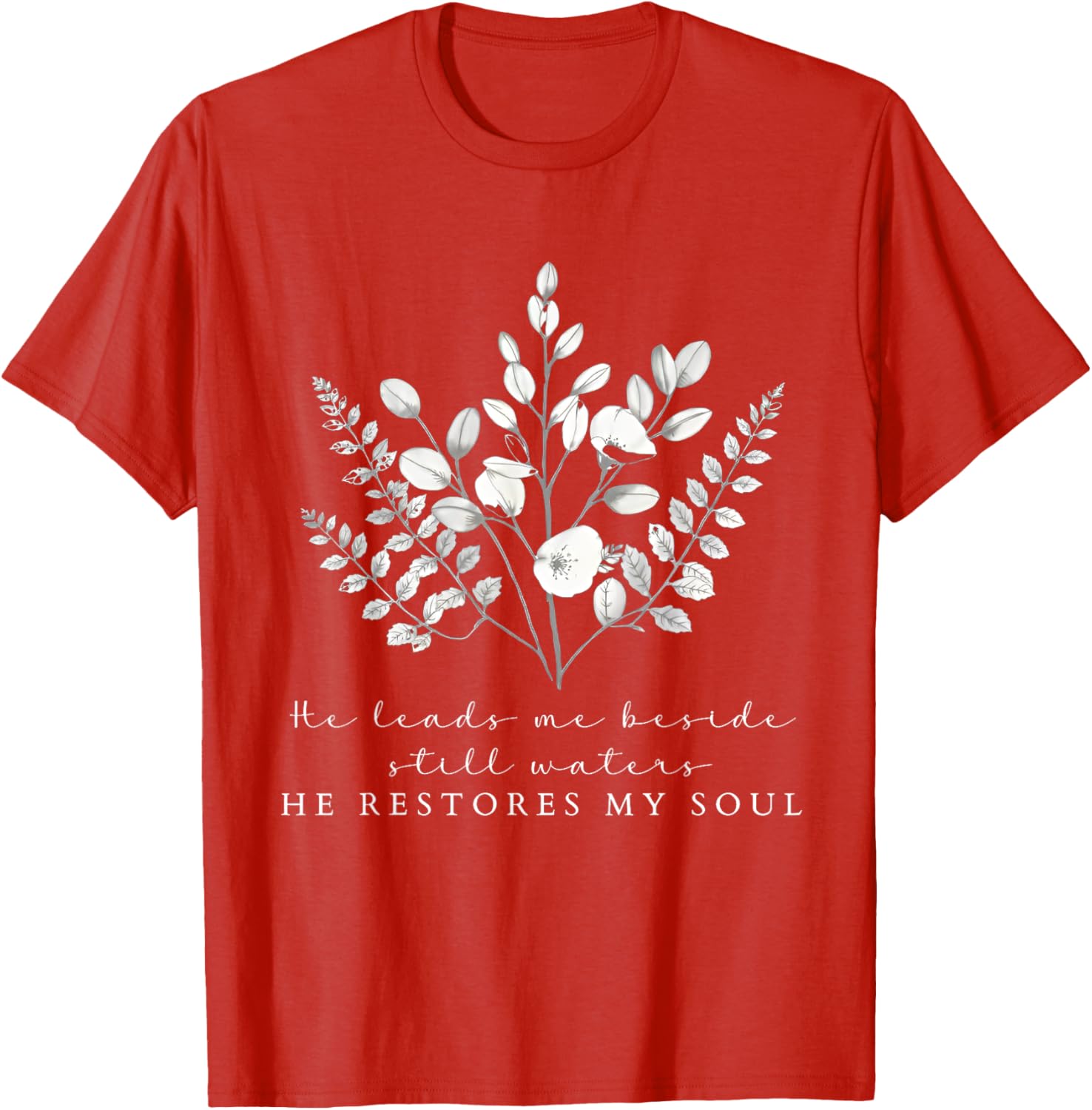 He Leads Me Beside Still Waters Inspirational Soul Restoration T-Shirt - 2
