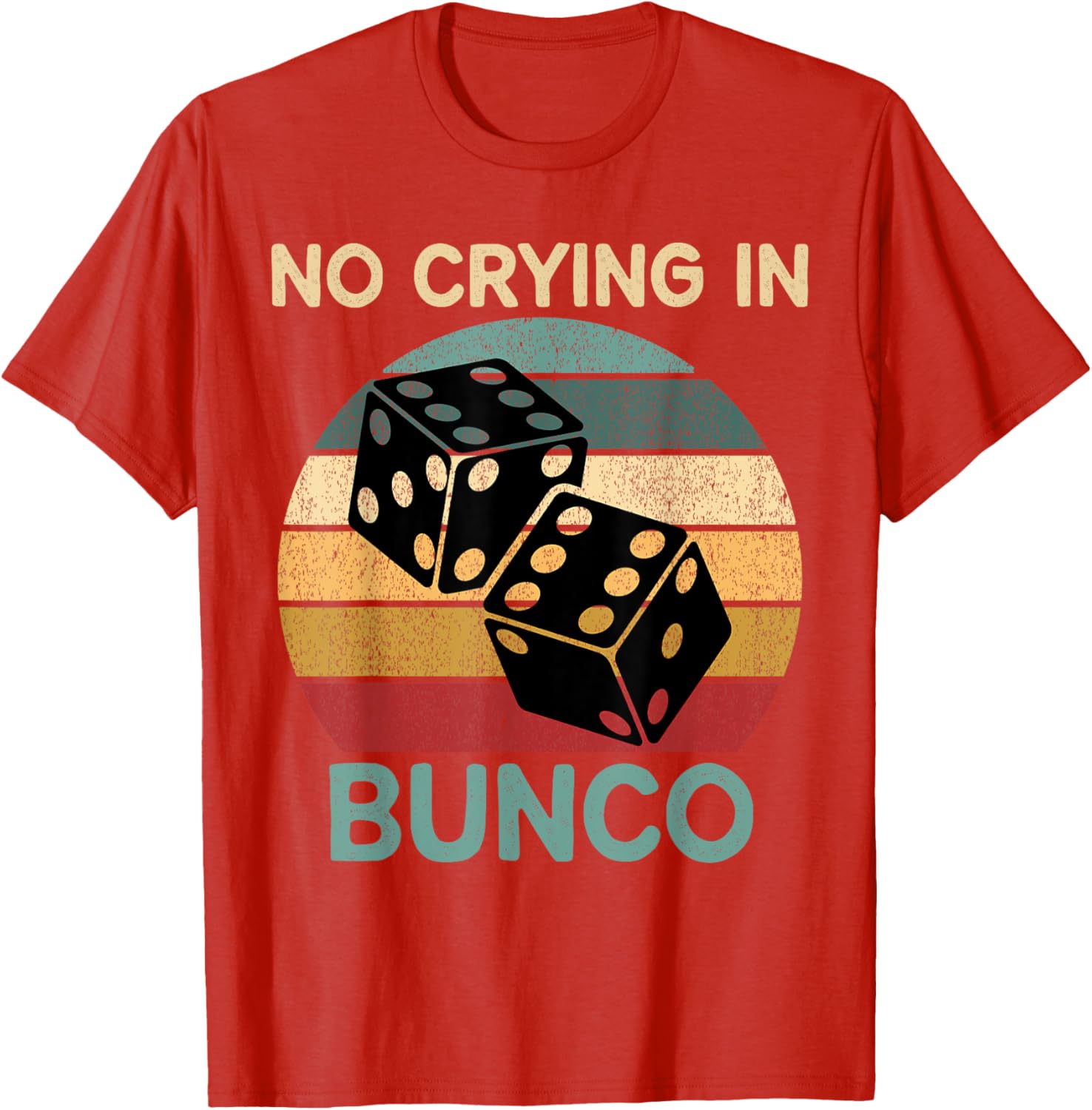Funny Vintage No Crying In Bunco Game Dice Retro Humor T-Shirt - 27