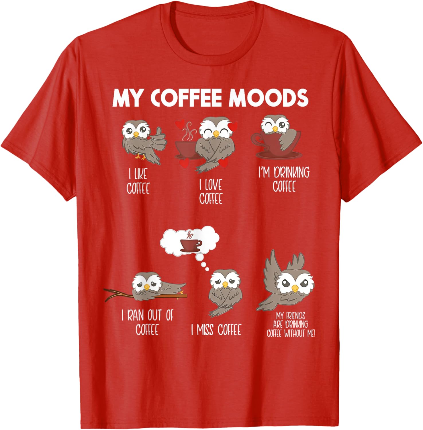 Owl My Coffee Moods T-Shirt Fun and Stylish Coffee Lover Apparel - 6