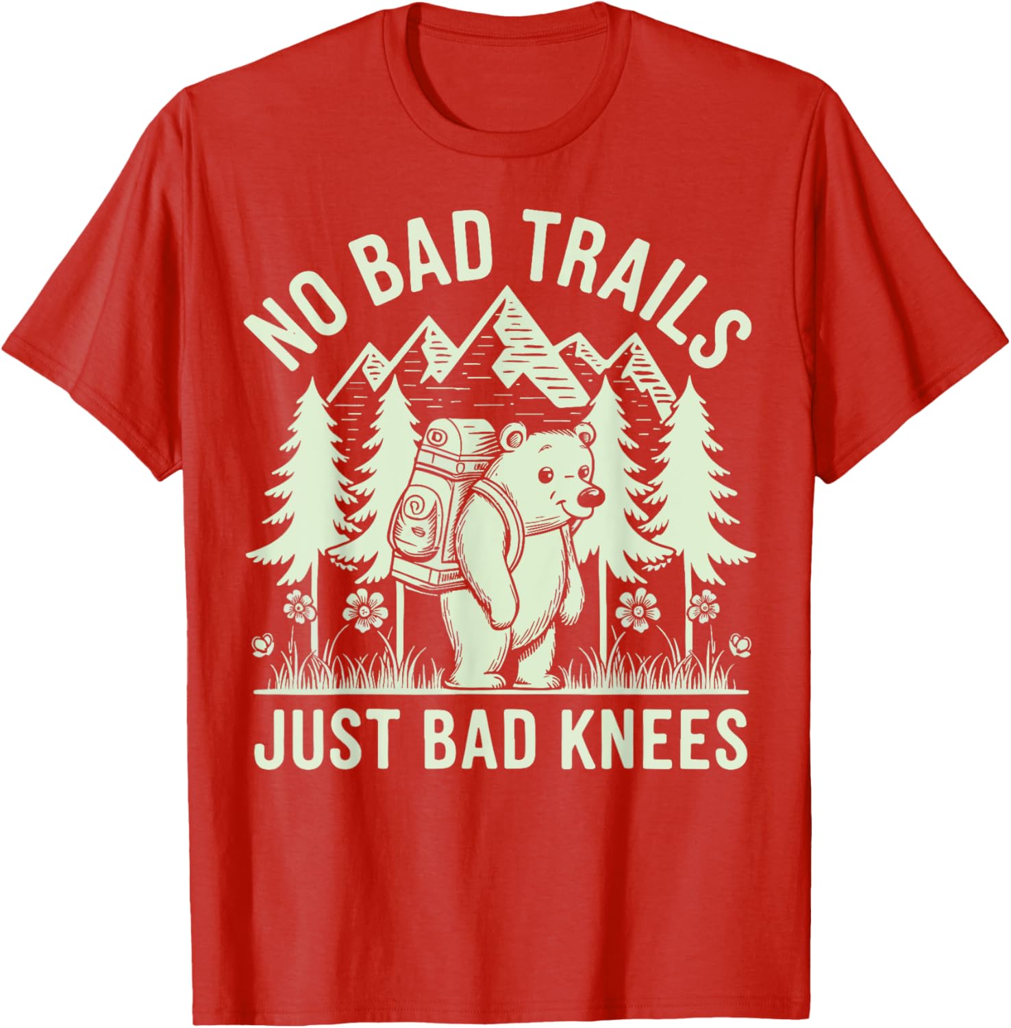 No Bad Trails Just Bad Knees T-Shirt for Outdoor Enthusiasts and Hikers - 16
