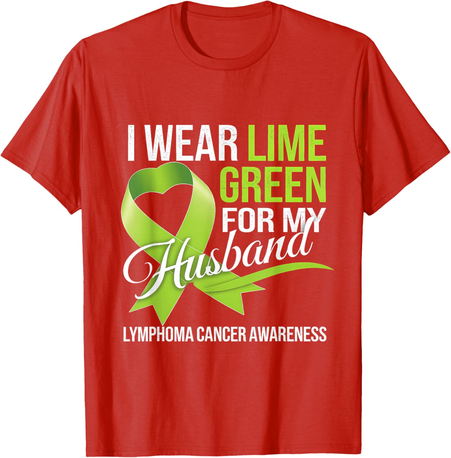 Lymphoma Awareness Lime Green T-Shirt for My Husband Comfort Style - 7