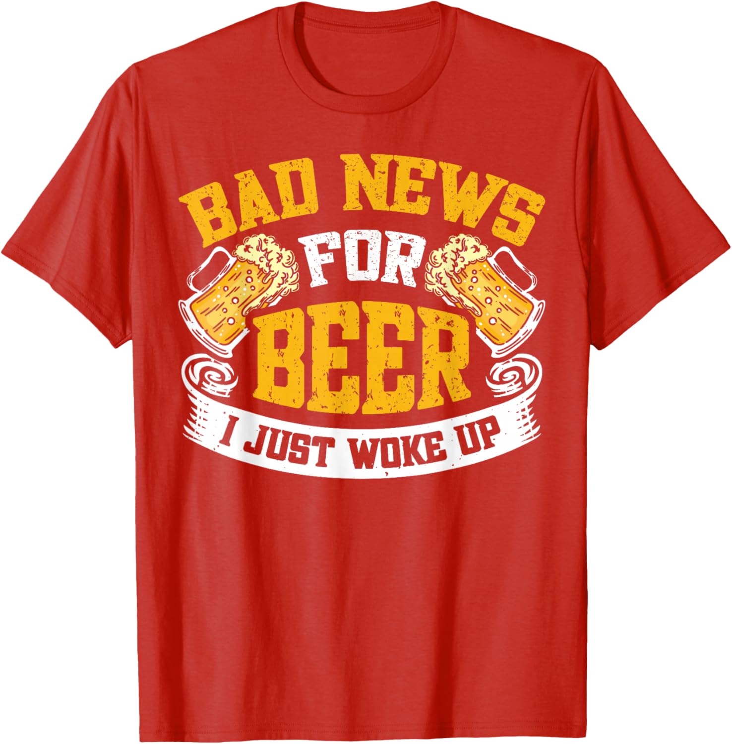 Bad News For Beer I Just Woke Up Funny T-Shirt for Beer Lovers - 19