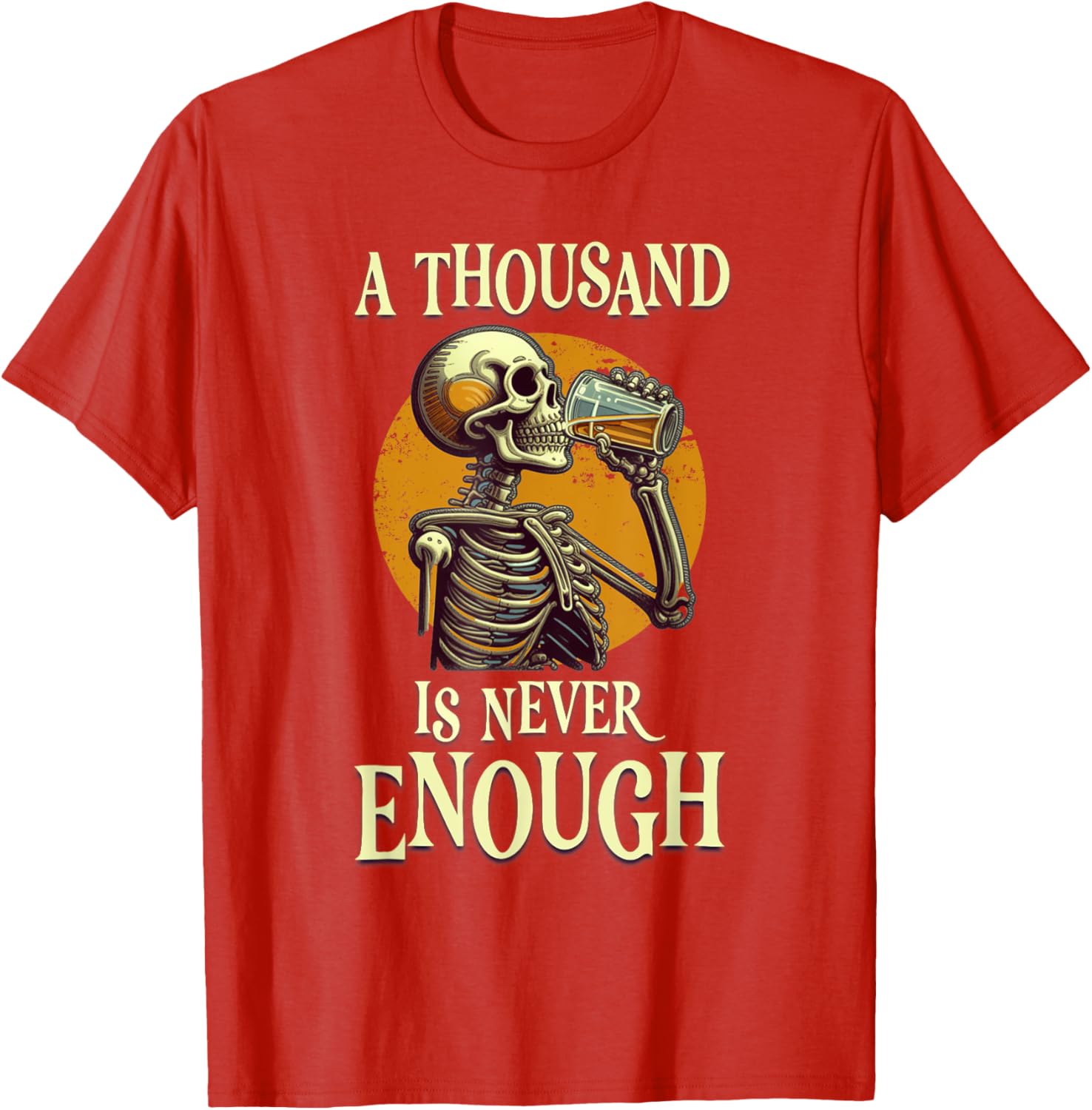 A Thousand Is Never Enough Skeleton Sobriety AA Recovery T-Shirt - 6