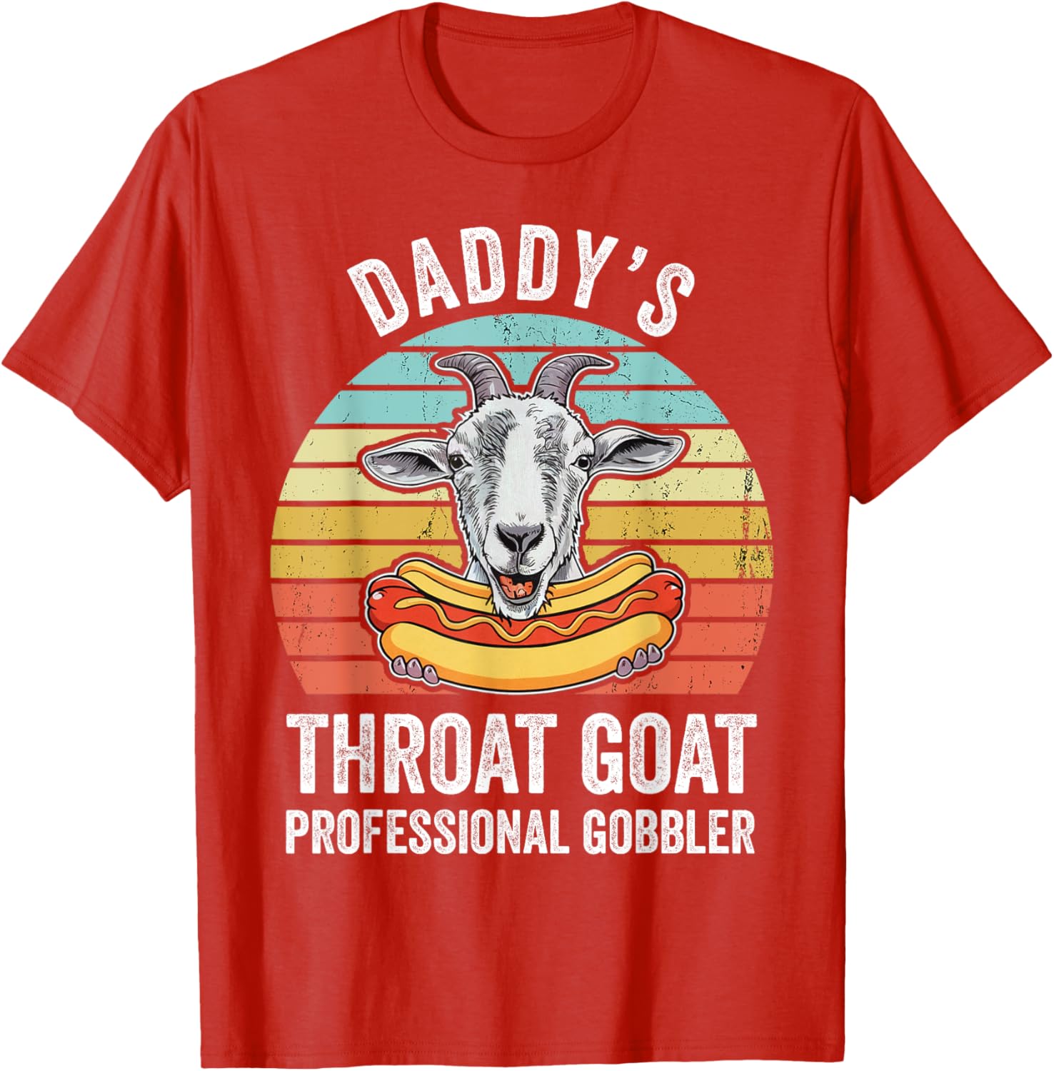 Funny Daddy's Throat Goat Hotdog Gag T-Shirt for Men and Women - 4