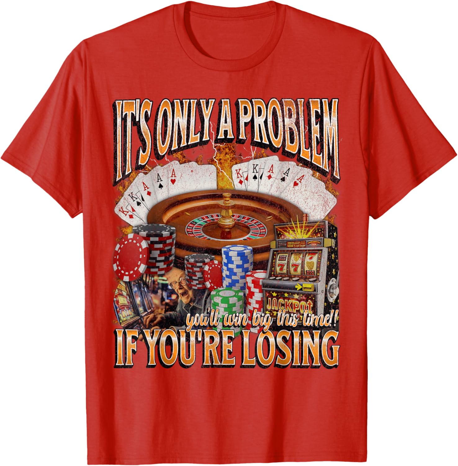 Funny Gambling T-Shirt Only a Problem If You're Losing - Perfect Gift! - 16
