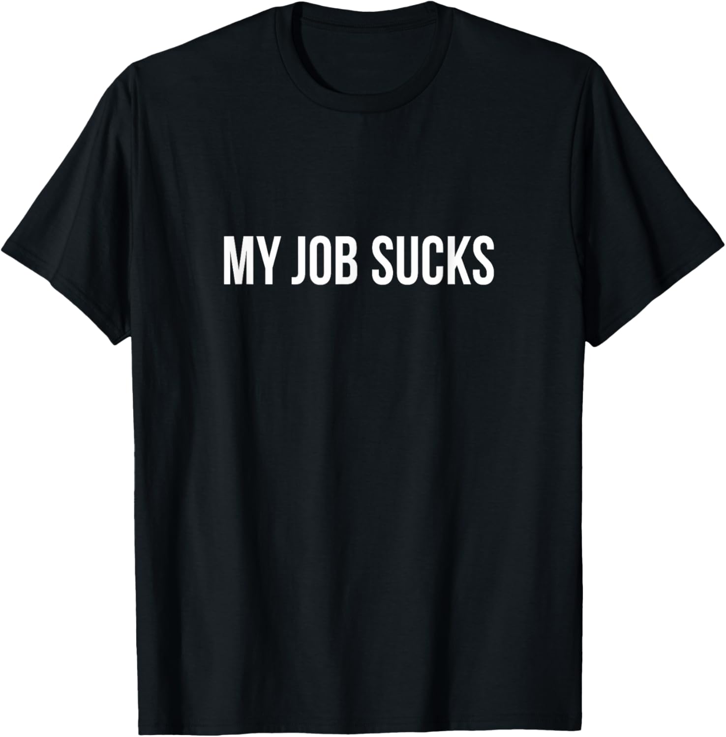 Funny My Job Sucks T-Shirt for Casual Style and Comfort in Clothing - 5