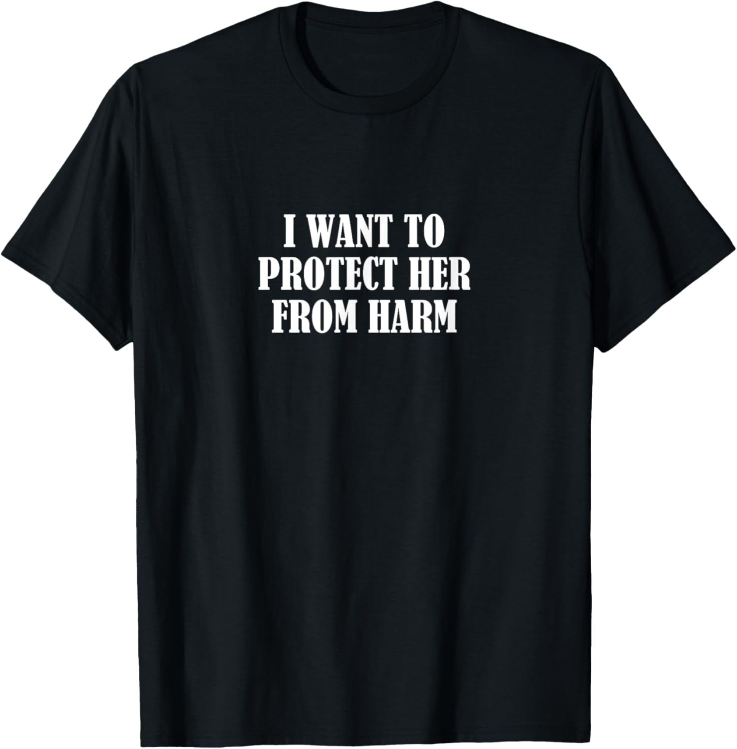 Protect Her from Harm T-Shirt for Women - Stylish & Meaningful Gift - 5