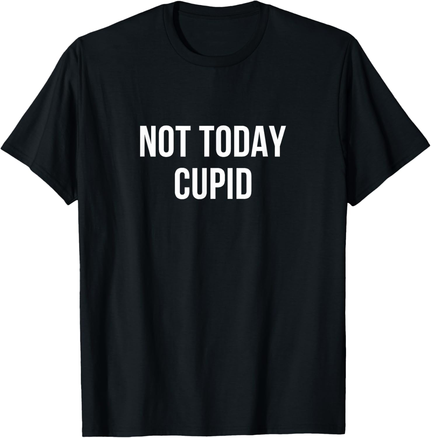 Not Today Cupid T-Shirt for Fun Valentine's Day Celebration - 11