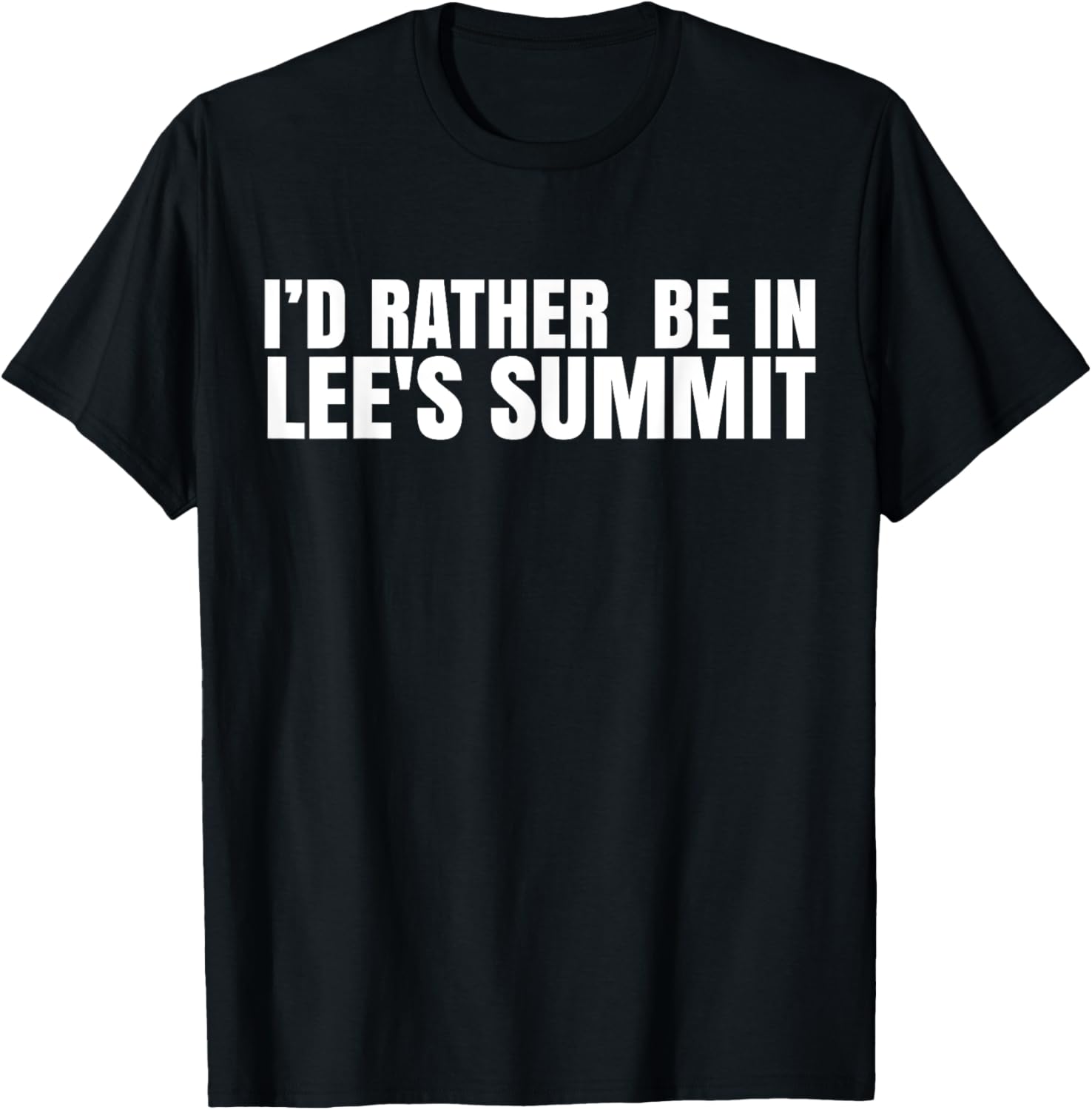 I'd Rather Be in Lee's Summit T-Shirt for Comfort and Style - 11