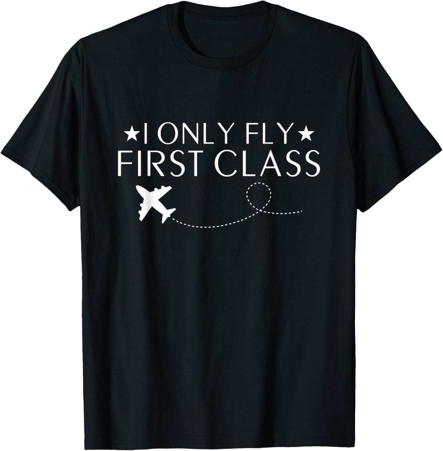 I Only Fly First Class Quote T-Shirt for Luxury Travel Fans - 6