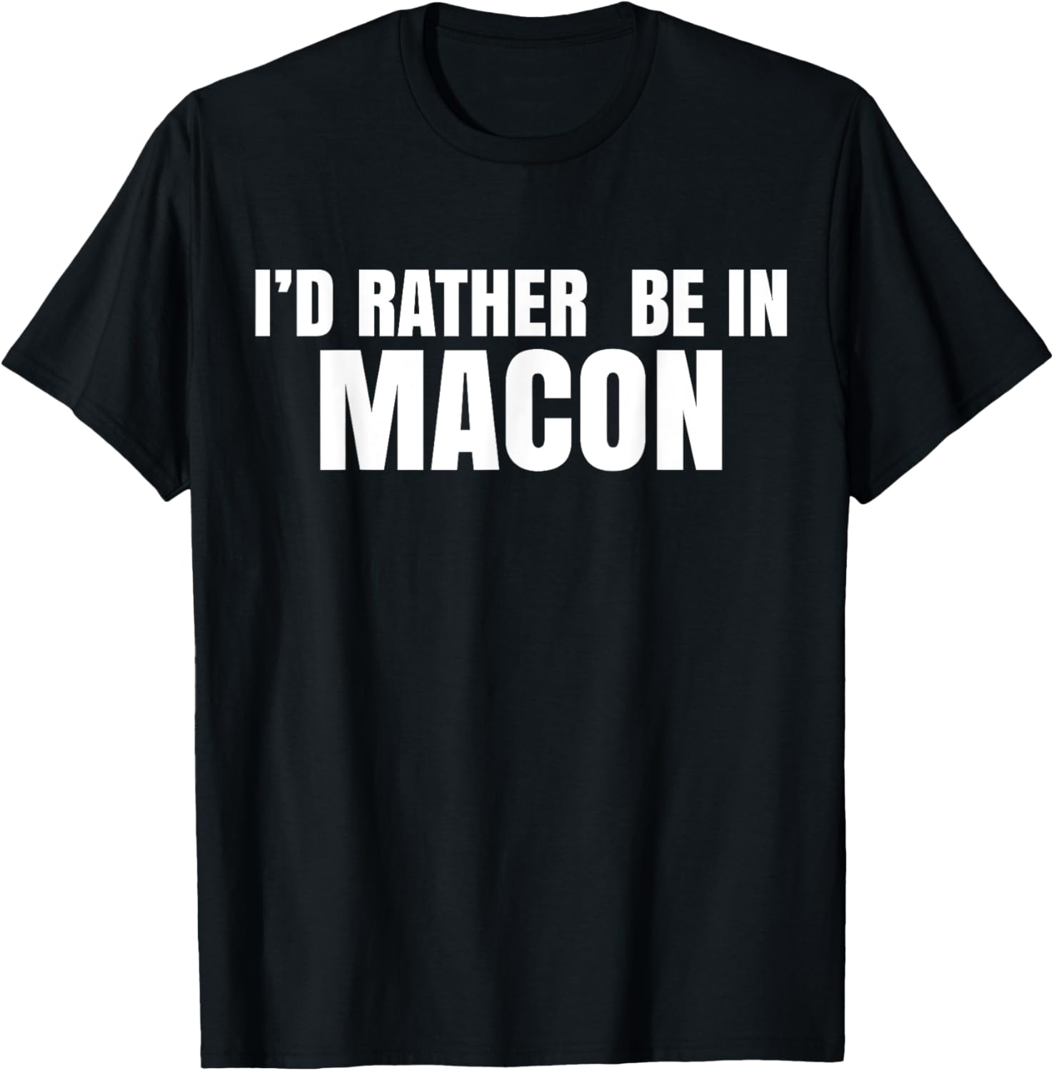 I'd Rather Be in Macon T-Shirt for Casual Comfort and Style - 3