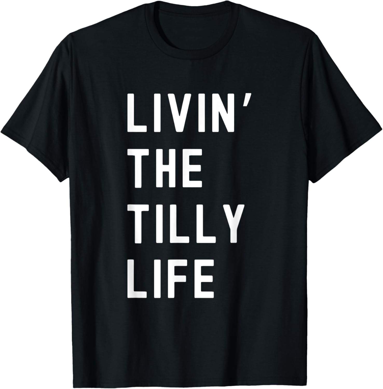 Tilly Living The Tilly Life Funny T-Shirt for Trendy Comfort and Style - 5