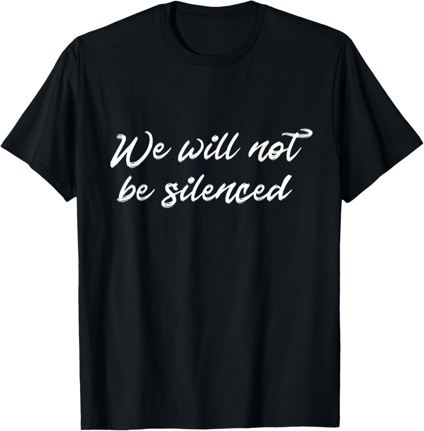 We Will Not Be Silenced T-Shirt - Empowering Protest Apparel for Everyone - 2
