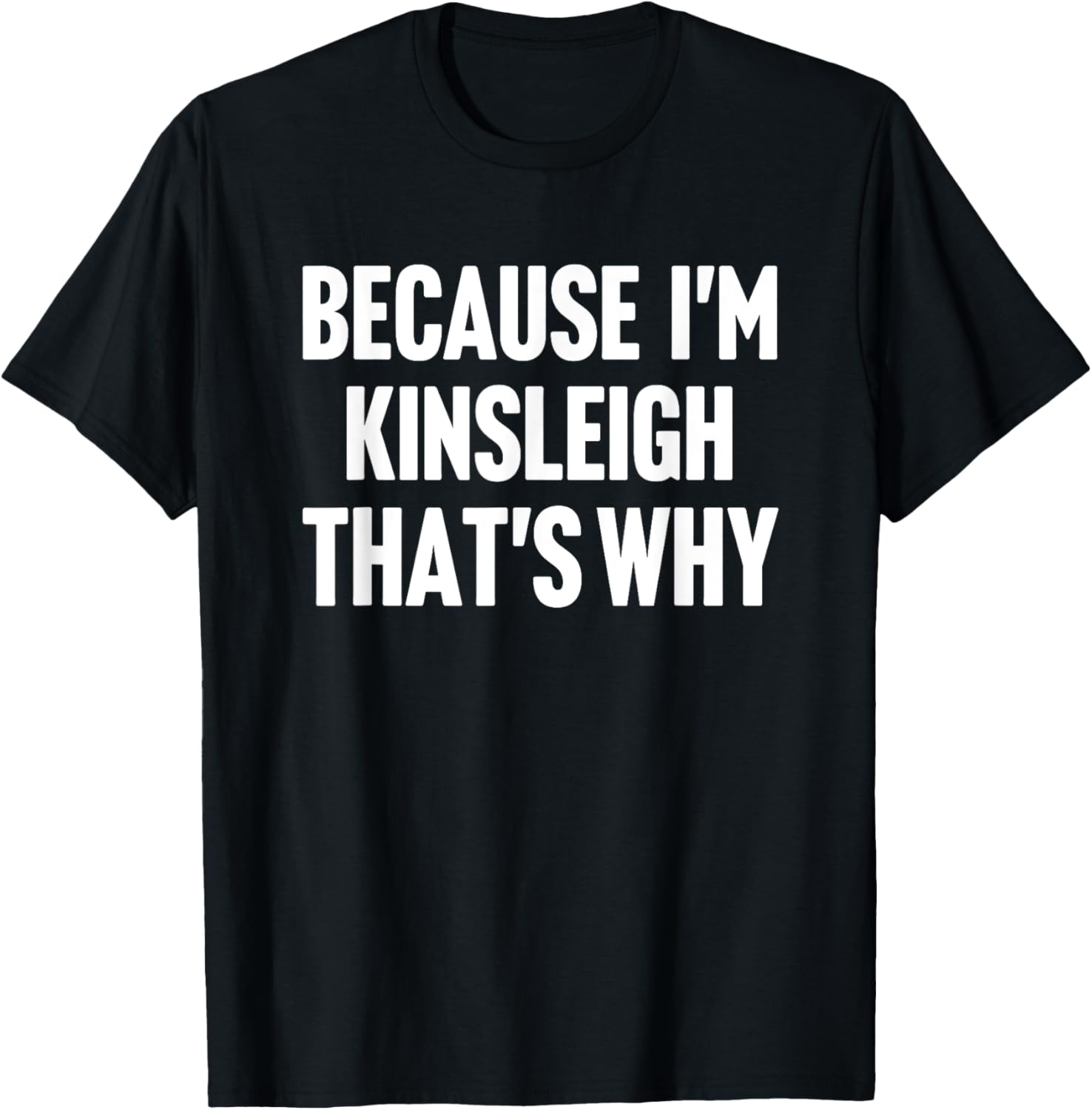 Personalized Kinsleigh Name T-Shirt Fun Custom Clothing for Everyone - 2