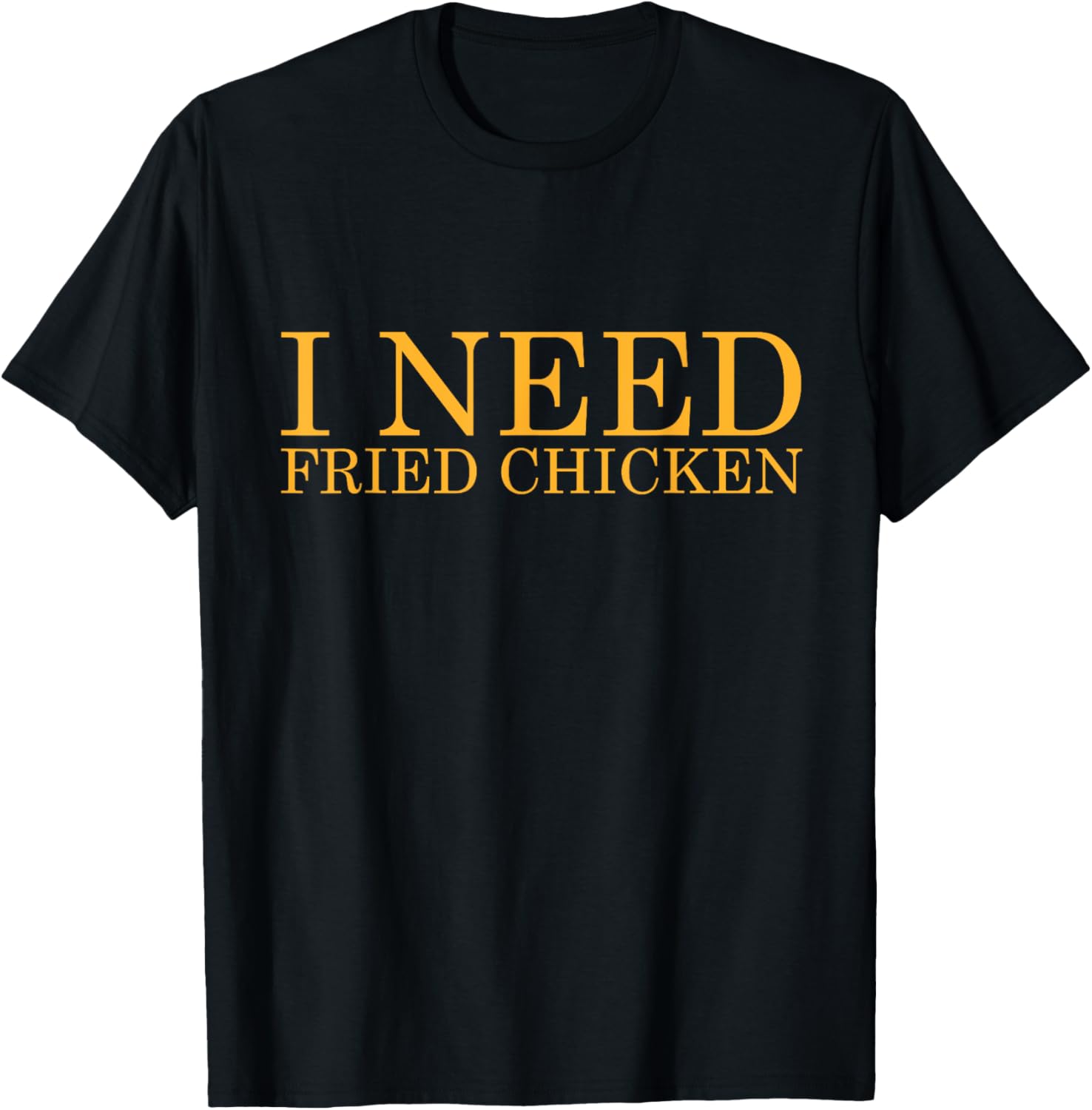 Funny I Need Fried Chicken BBQ Chicken Meat T-Shirt for Food Lovers - 15