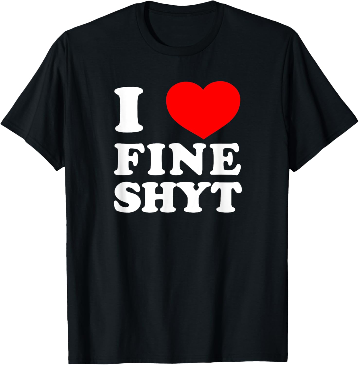 NI HAO FINE SHYT I LOVE FINE SHYT T-Shirt Cool Graphic Tee for Men - 6