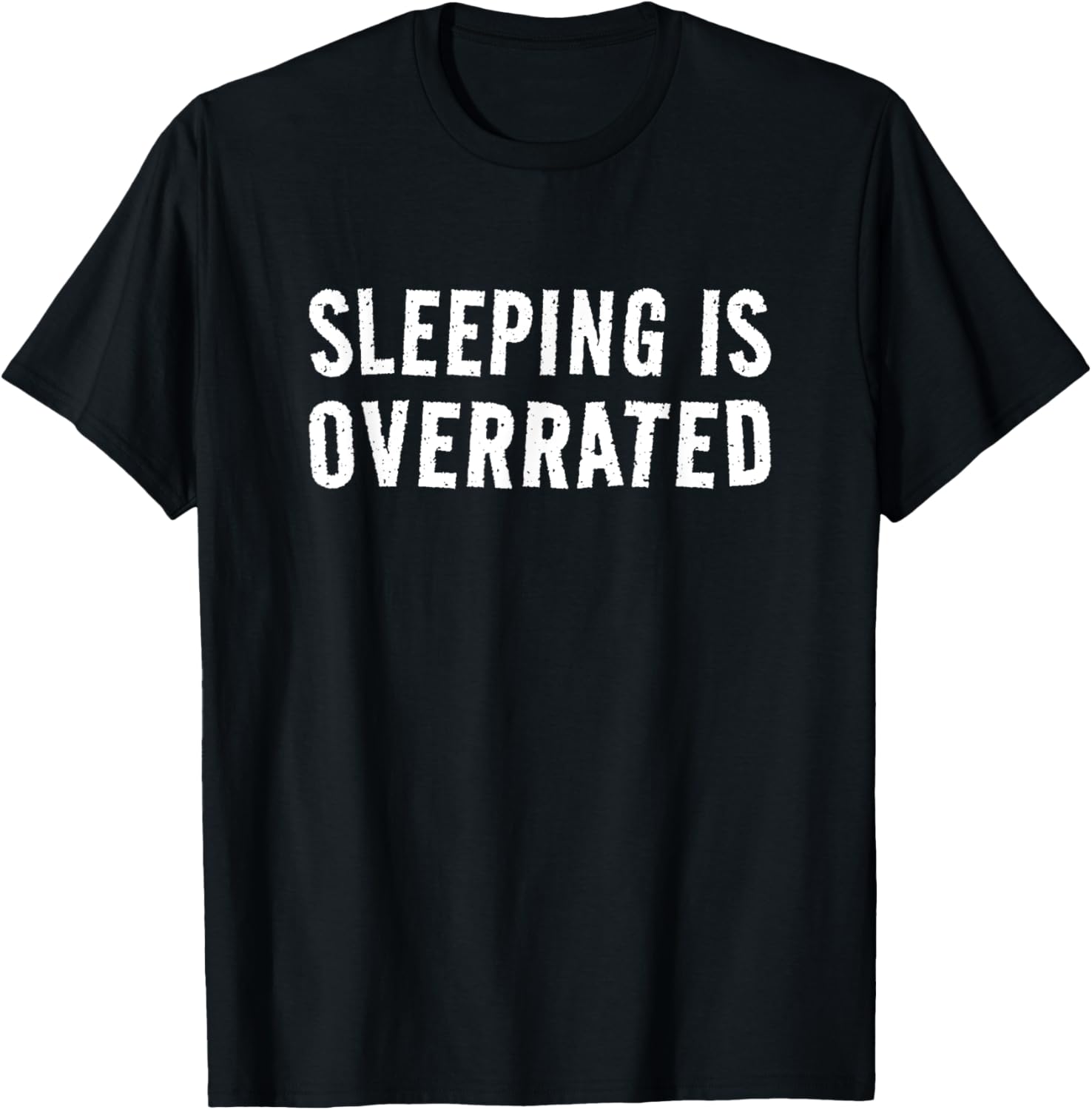 Sleeping Is Overrated T-Shirt for Bedtime Procrastinators - Cool Sleepwear - 4