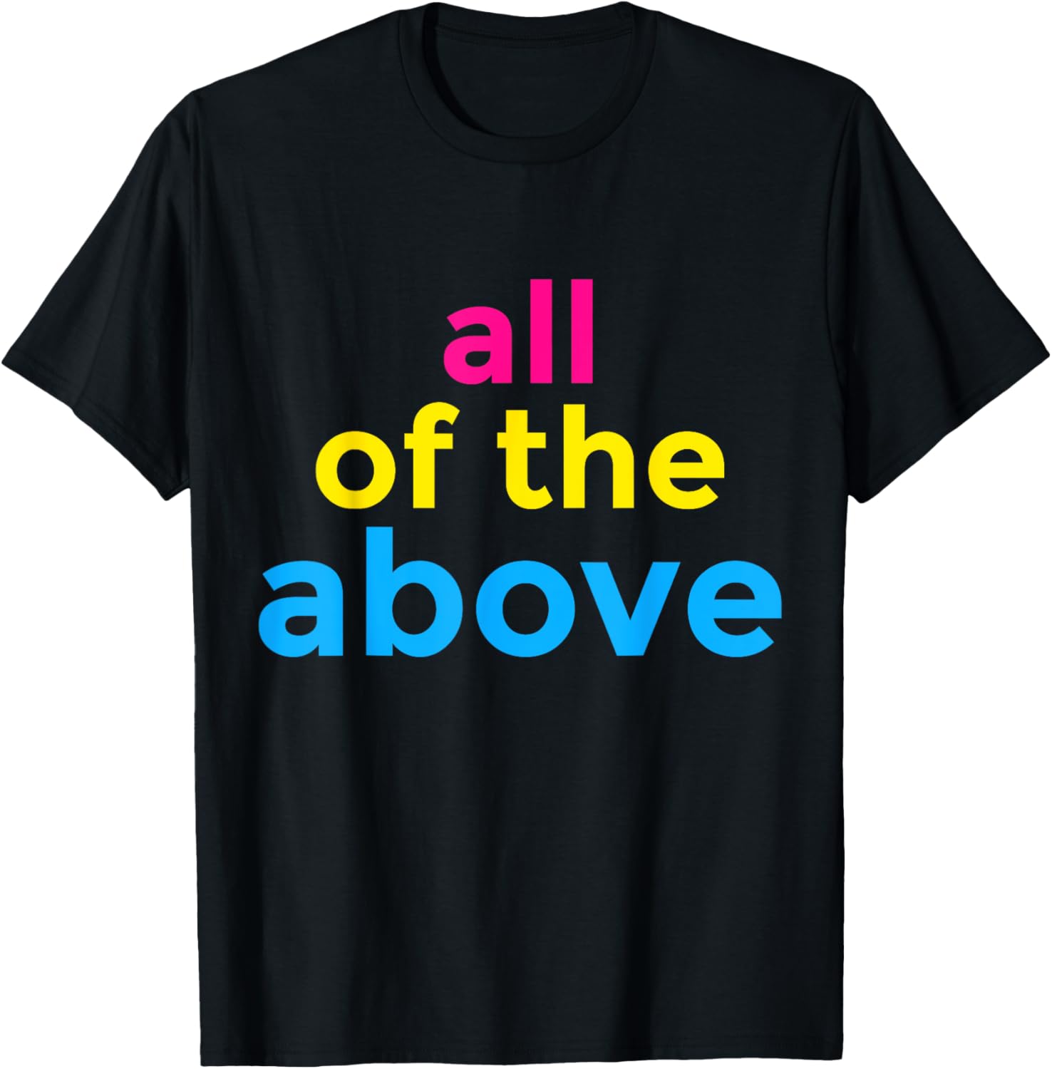 Funny Pansexual Pride Month T-Shirt with All of the Above Design - 2