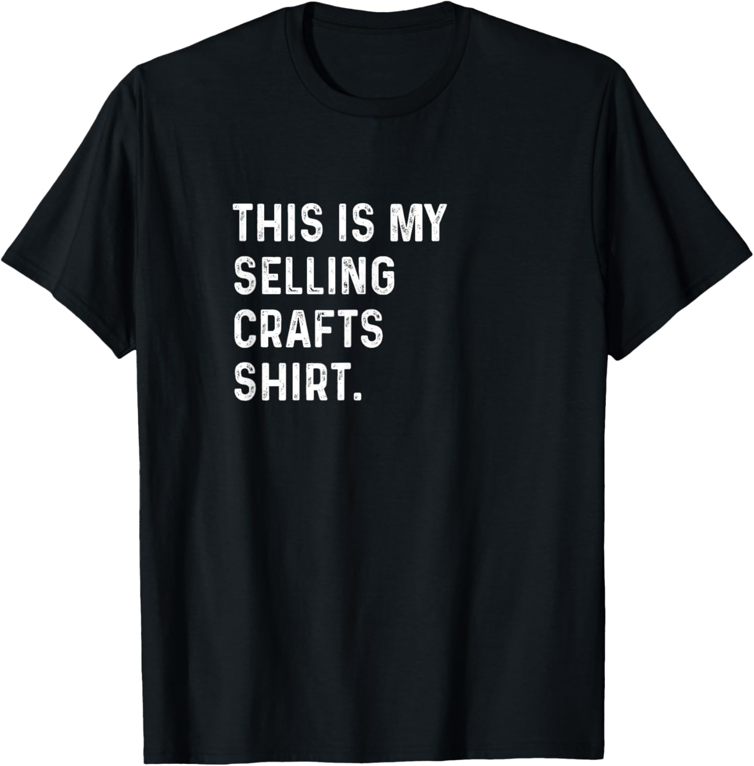 Crafting Enthusiast T-Shirt - This Is My Selling Crafts Shirt - 1