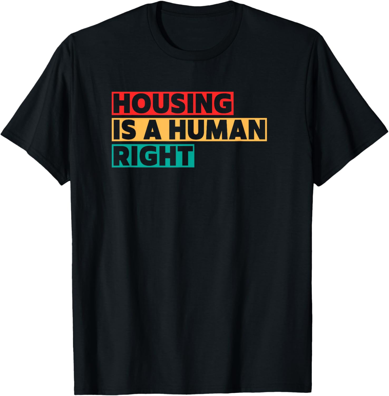 Housing Is A Human Right T-Shirt for Social Justice Advocates - 10