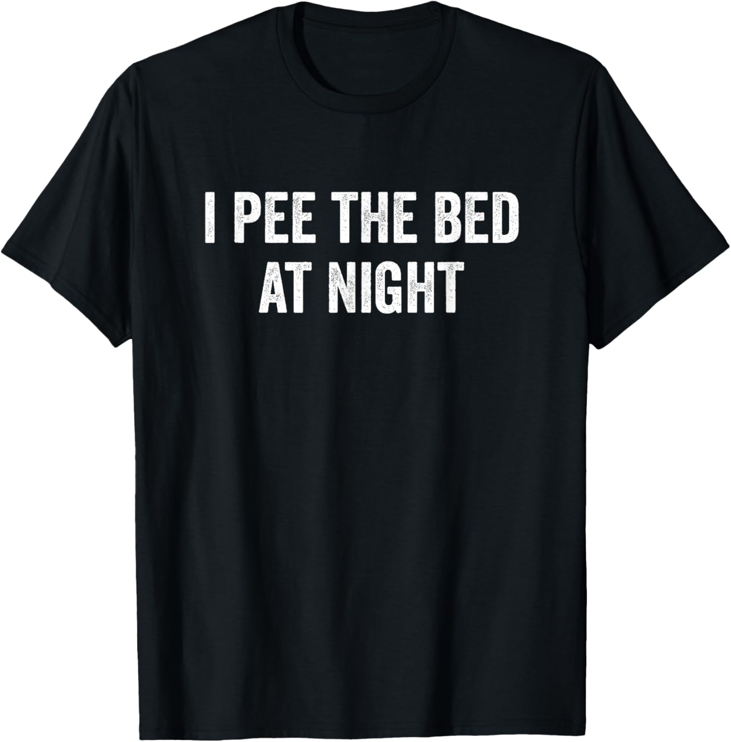 I Pee The Bed At Night Funny T-Shirt for Kids and Adults - 19