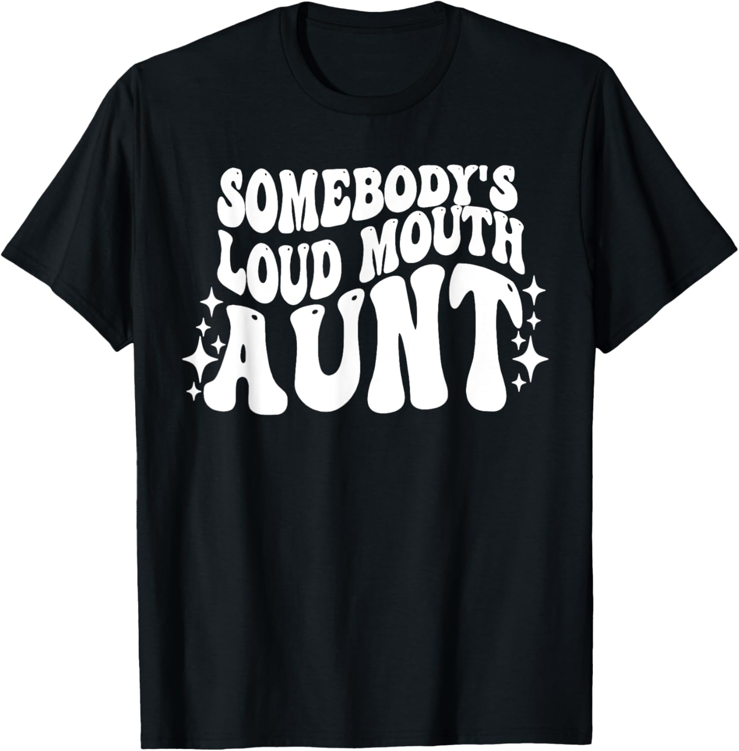 Funny Loud Mouth Aunt Quote T-Shirt for Women – Cute and Comfy Gift - 16