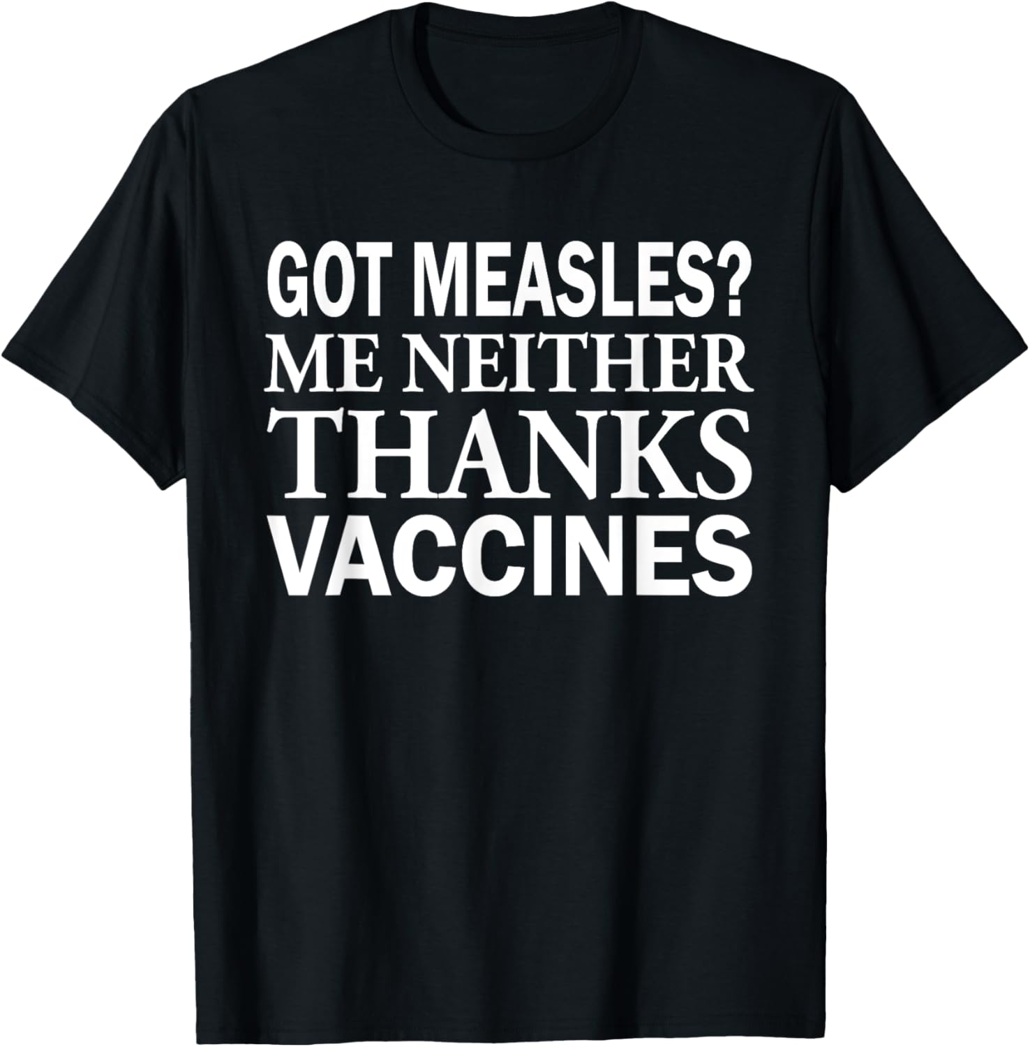 Got Measles Me Neither Thanks to Vaccines T-Shirt Fun Health Apparel - 16