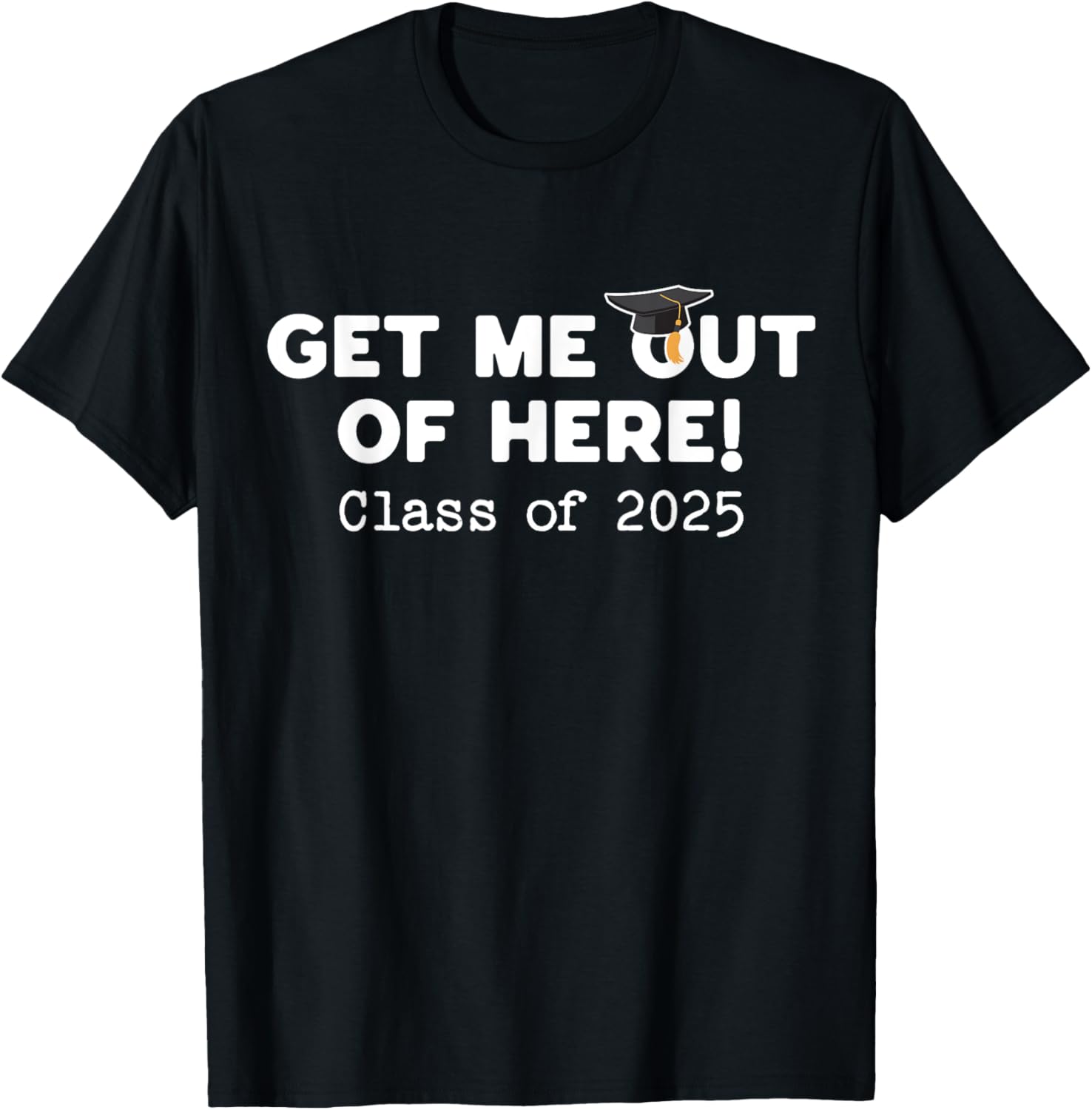 Funny Graduation Class of 2025 Get Me Out of Here T-Shirt for Seniors - 15