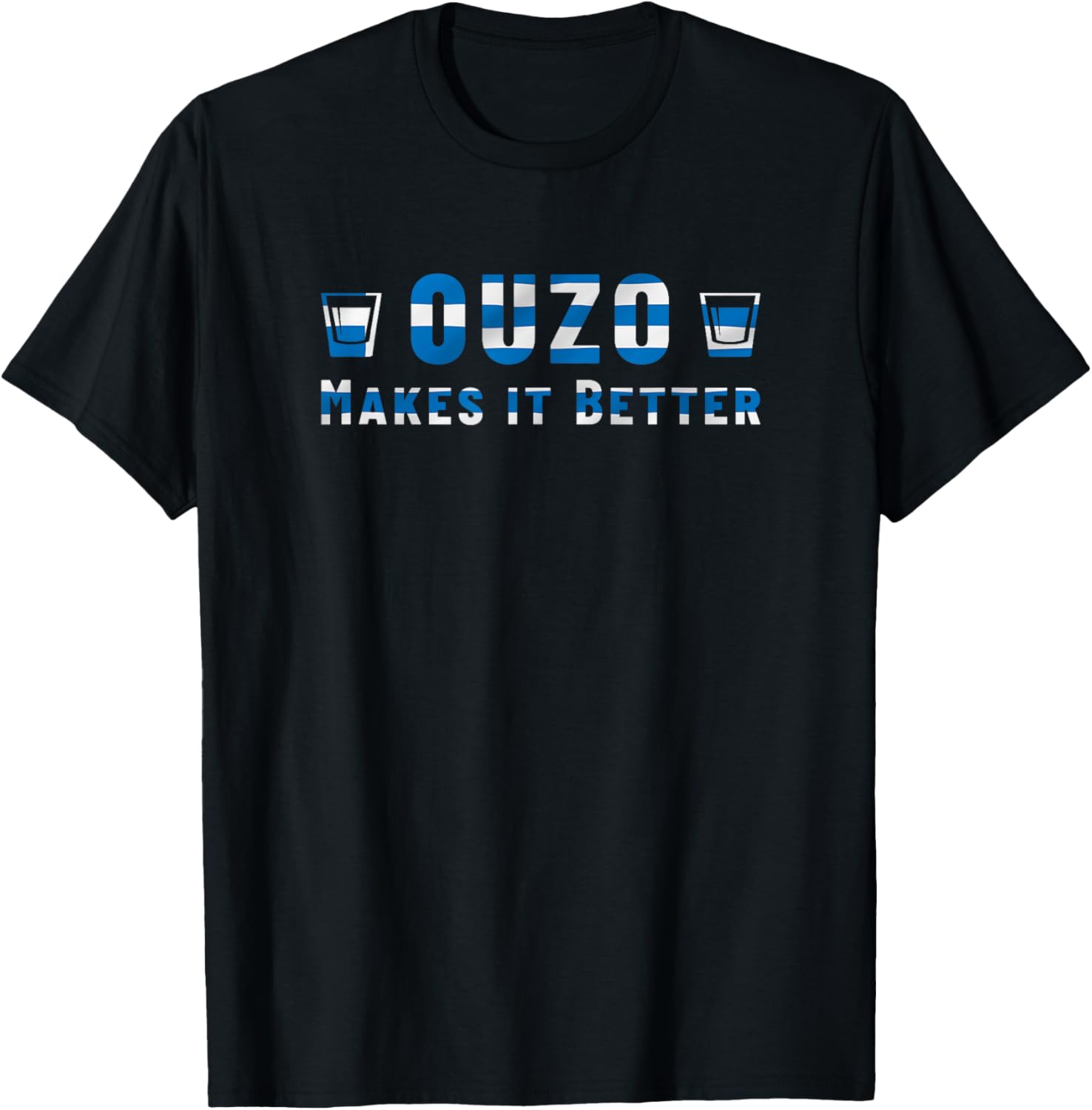 Ouzo Makes It Better Festive Greek Drink T-Shirt for Fun Lovers - 3